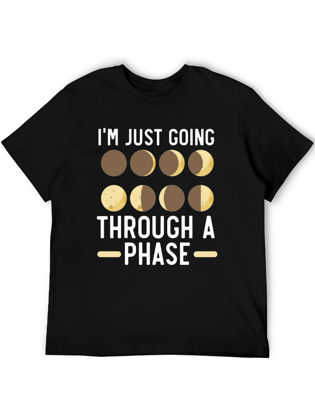 Im Just Going Through a Phase T-Shirt