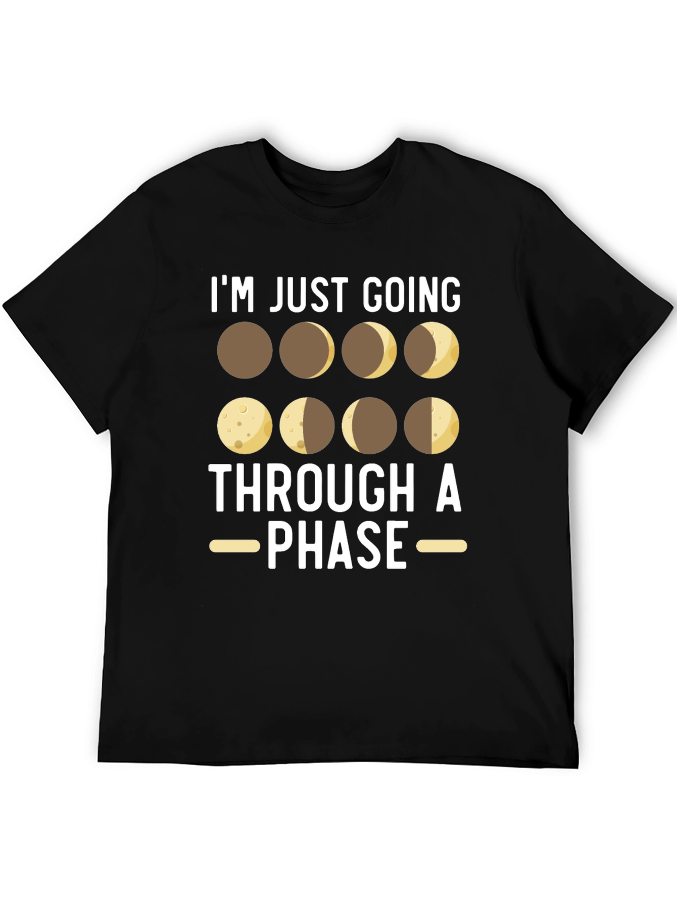 Im Just Going Through a Phase T-Shirt