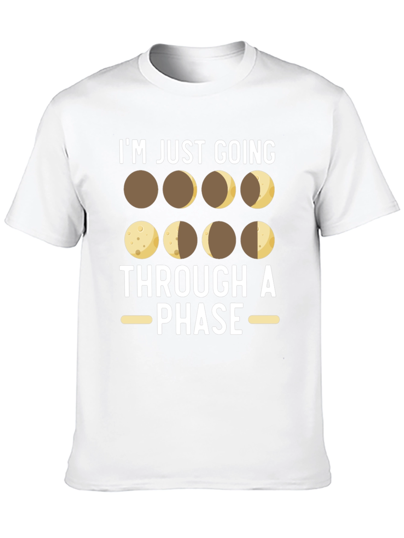 Im Just Going Through a Phase T-Shirt