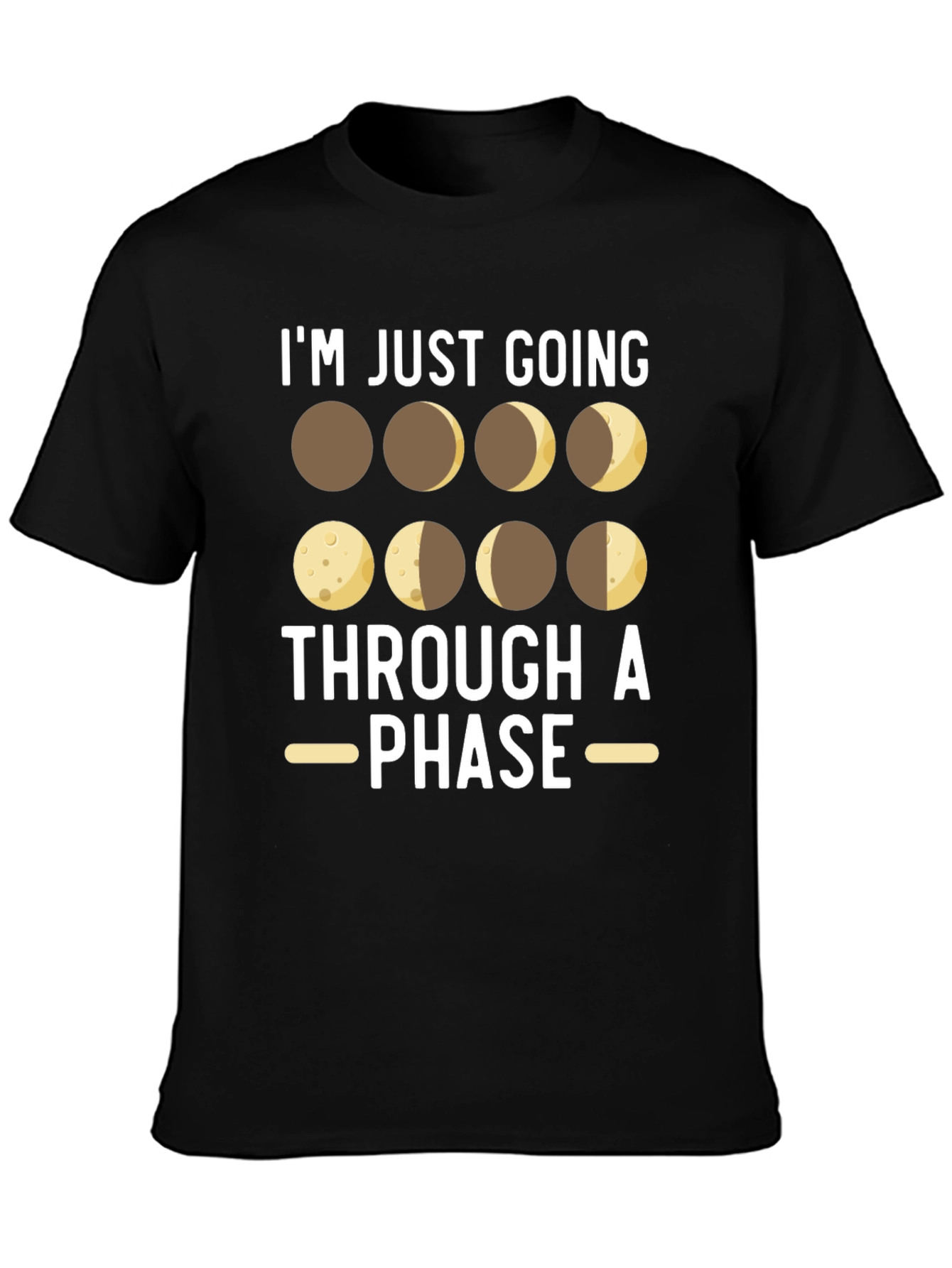 Im Just Going Through a Phase T-Shirt