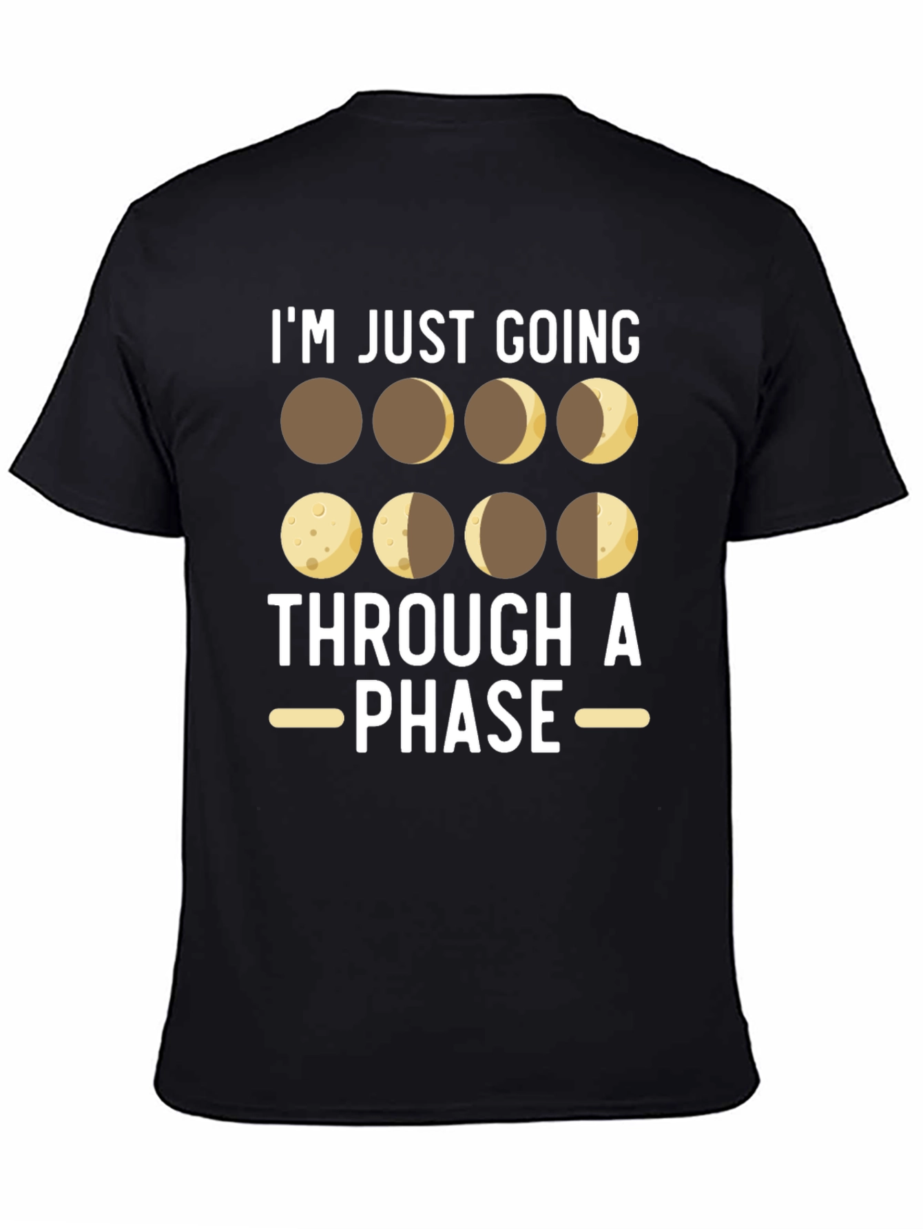 Im Just Going Through a Phase T-Shirt