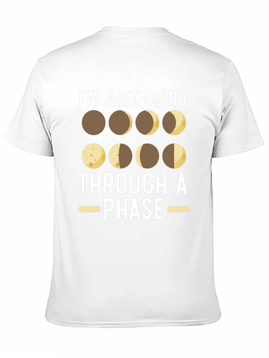 Im Just Going Through a Phase T-Shirt