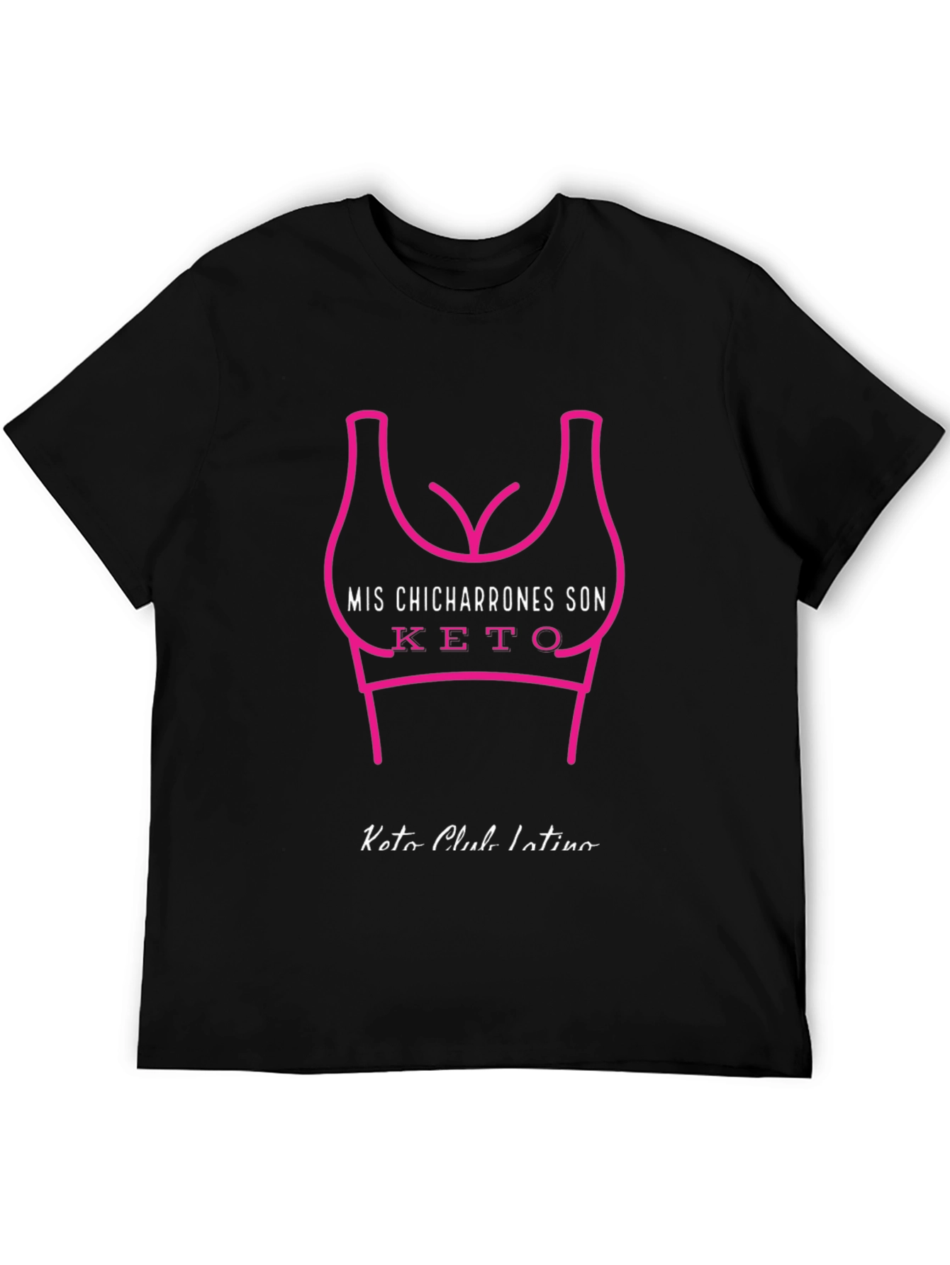 Keto Club Latino Tee: Mis Chicharrones Son Keto - Black T-Shirt