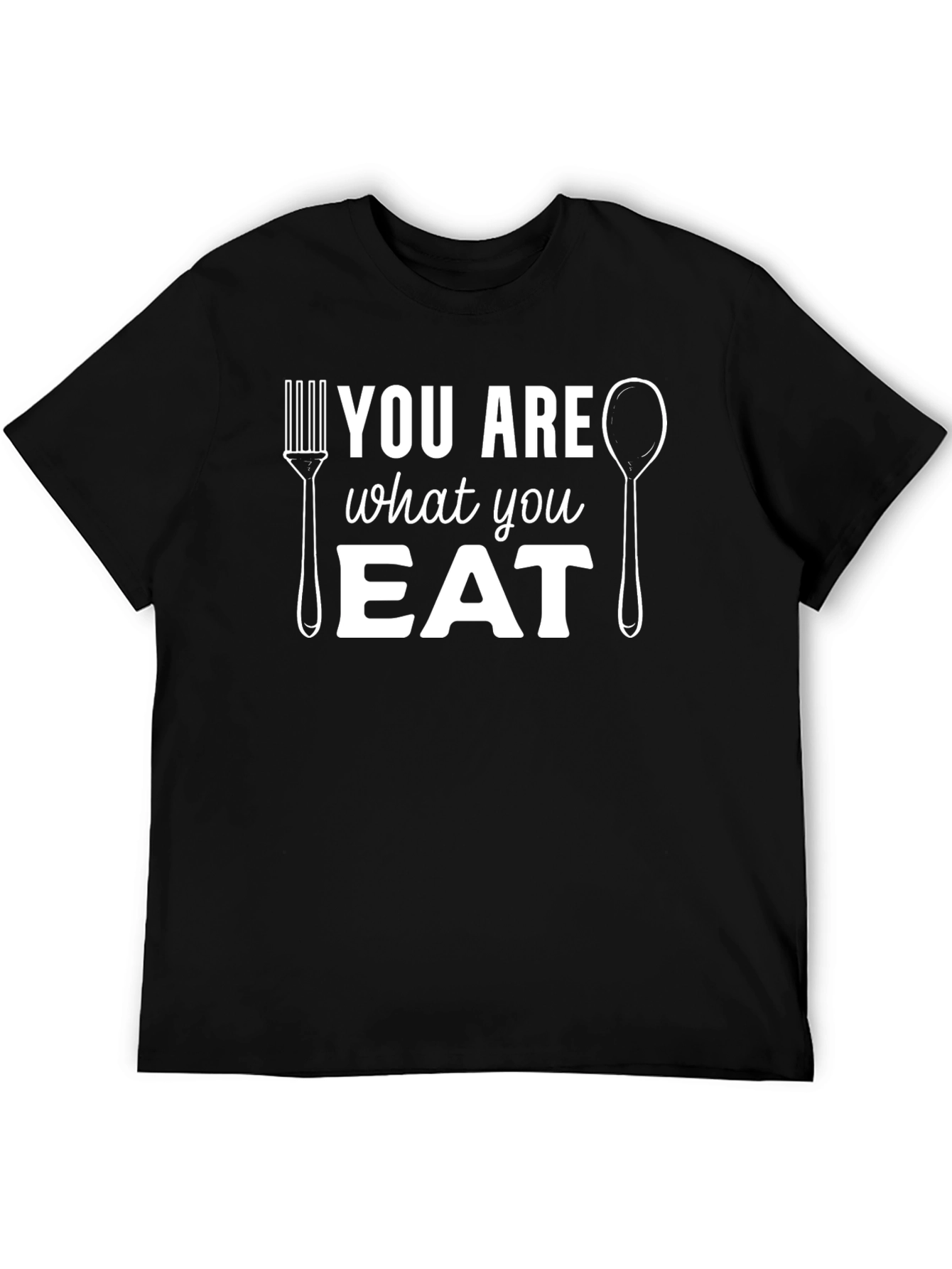 You Are What You Eat Graphic T-Shirt