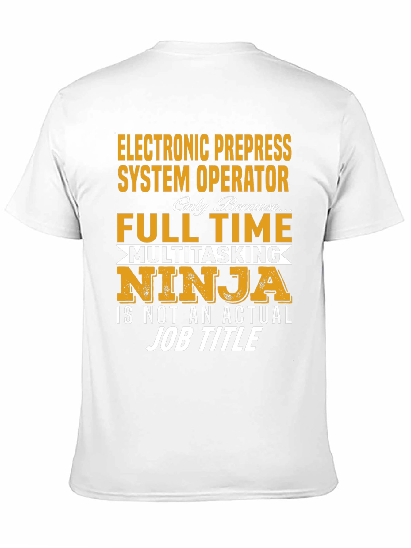 Electronic Prepress System Operator Full-Time Ninja T-Shirt
