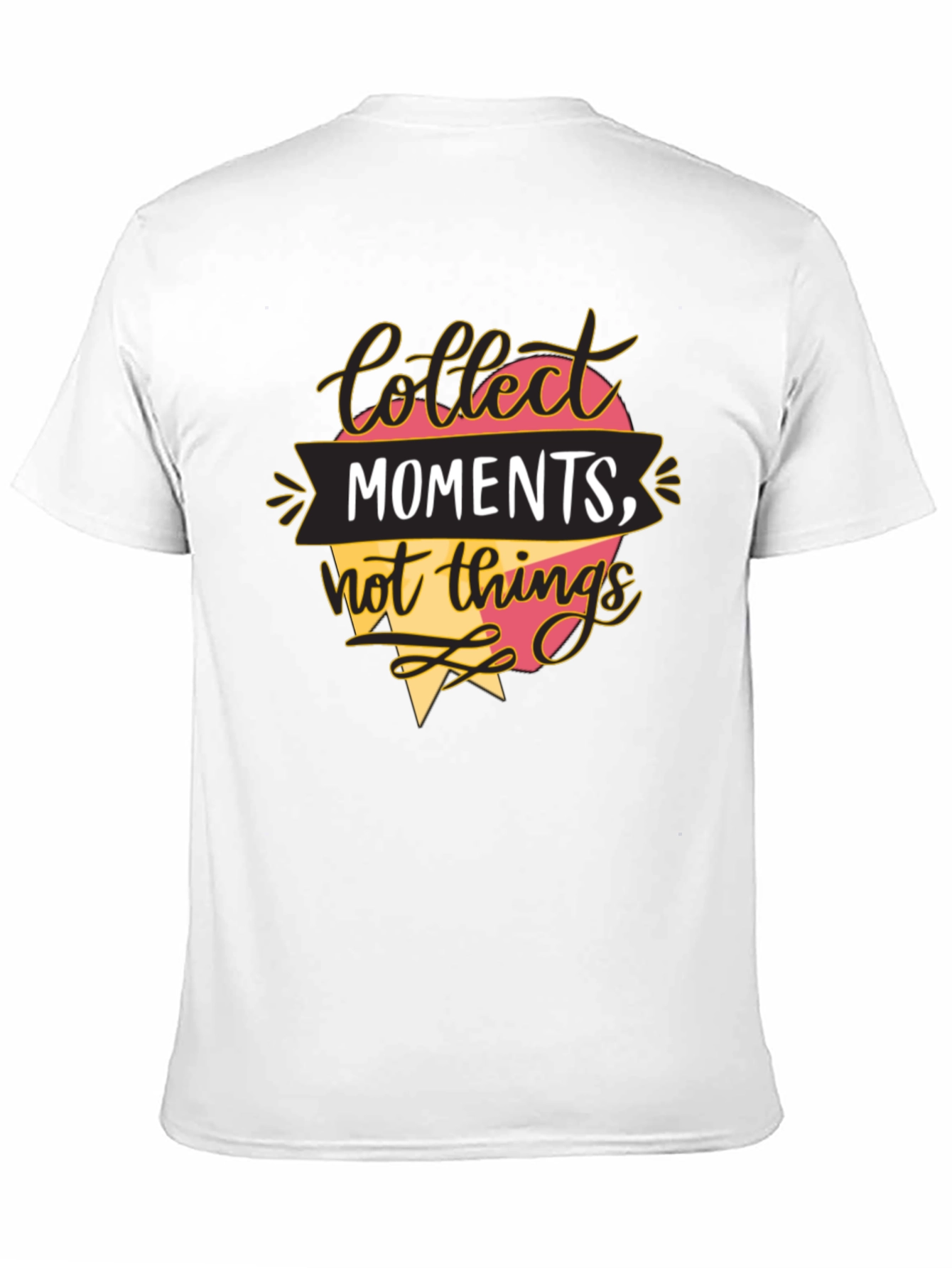 Collect Moments T-Shirt - Inspirational Quote Tee