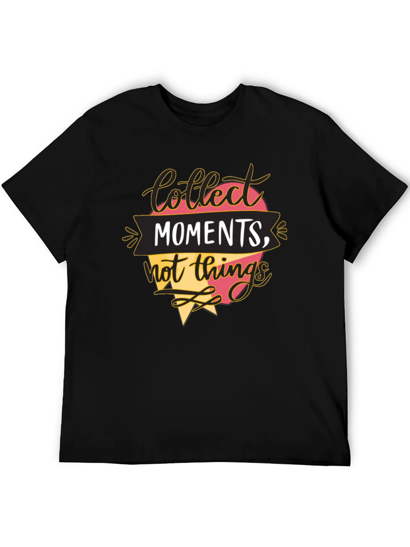 Collect Moments T-Shirt - Inspirational Quote Tee