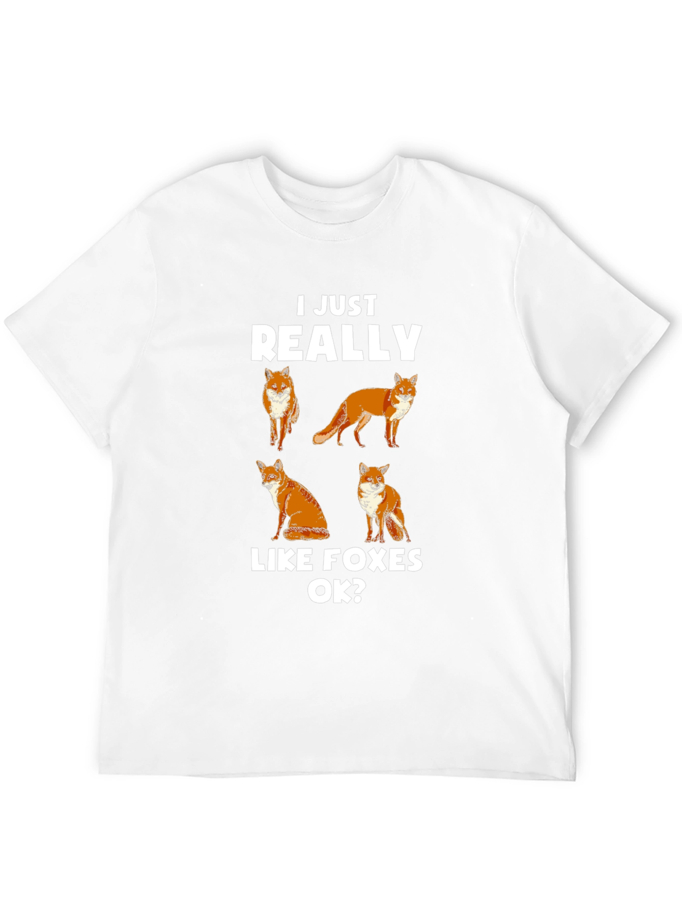 I Just Really Like Foxes OK? T-Shirt