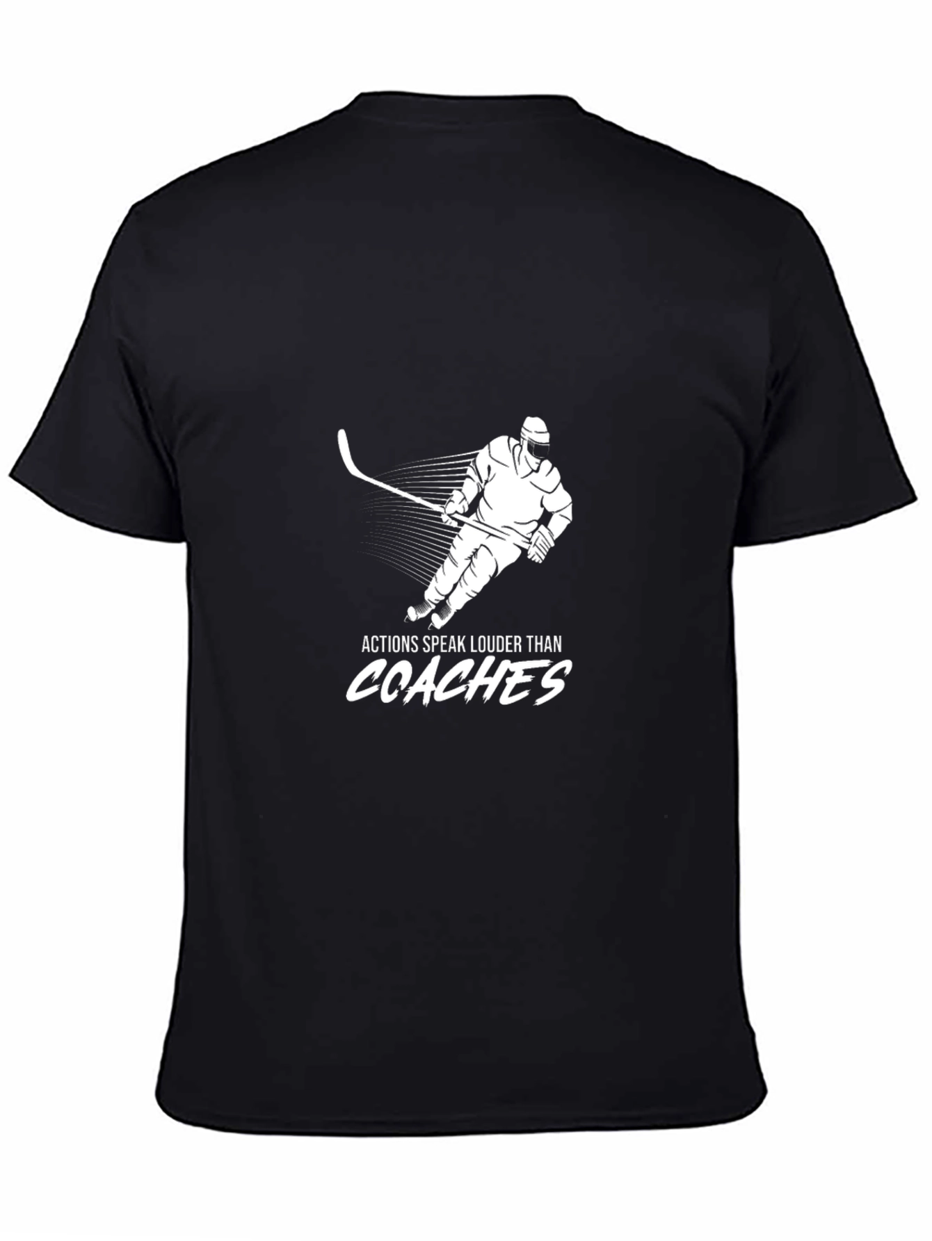 Hockey Player T-Shirt - Actions Speak Louder Than Coaches