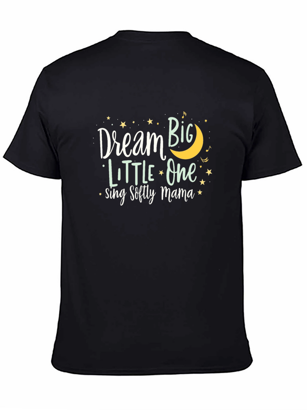 Dream Big Little One Black T-Shirt