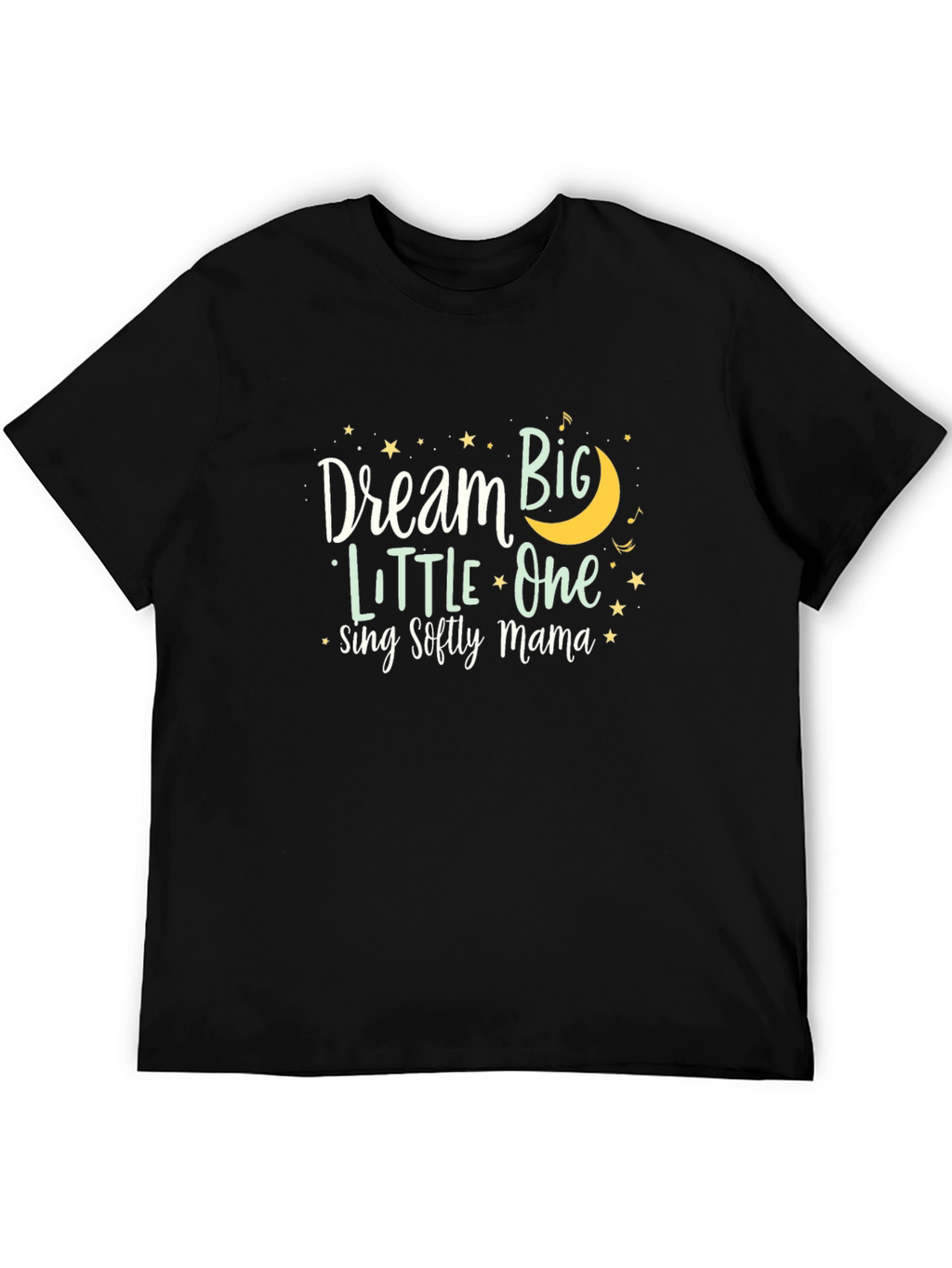 Dream Big Little One Black T-Shirt