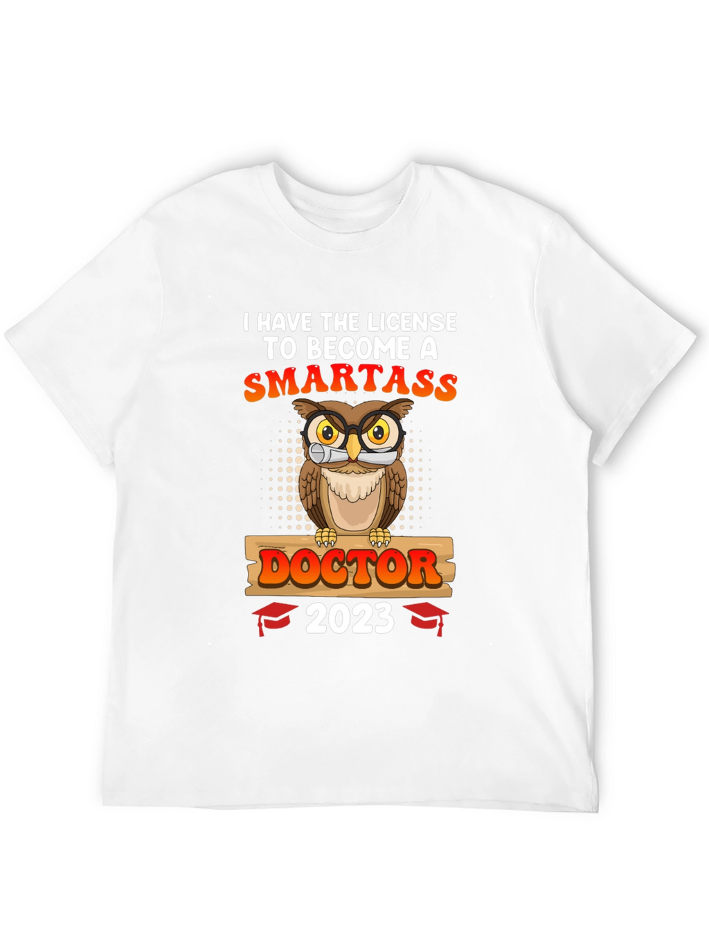 Smartass Doctor 2023 Graduation Owl T-Shirt