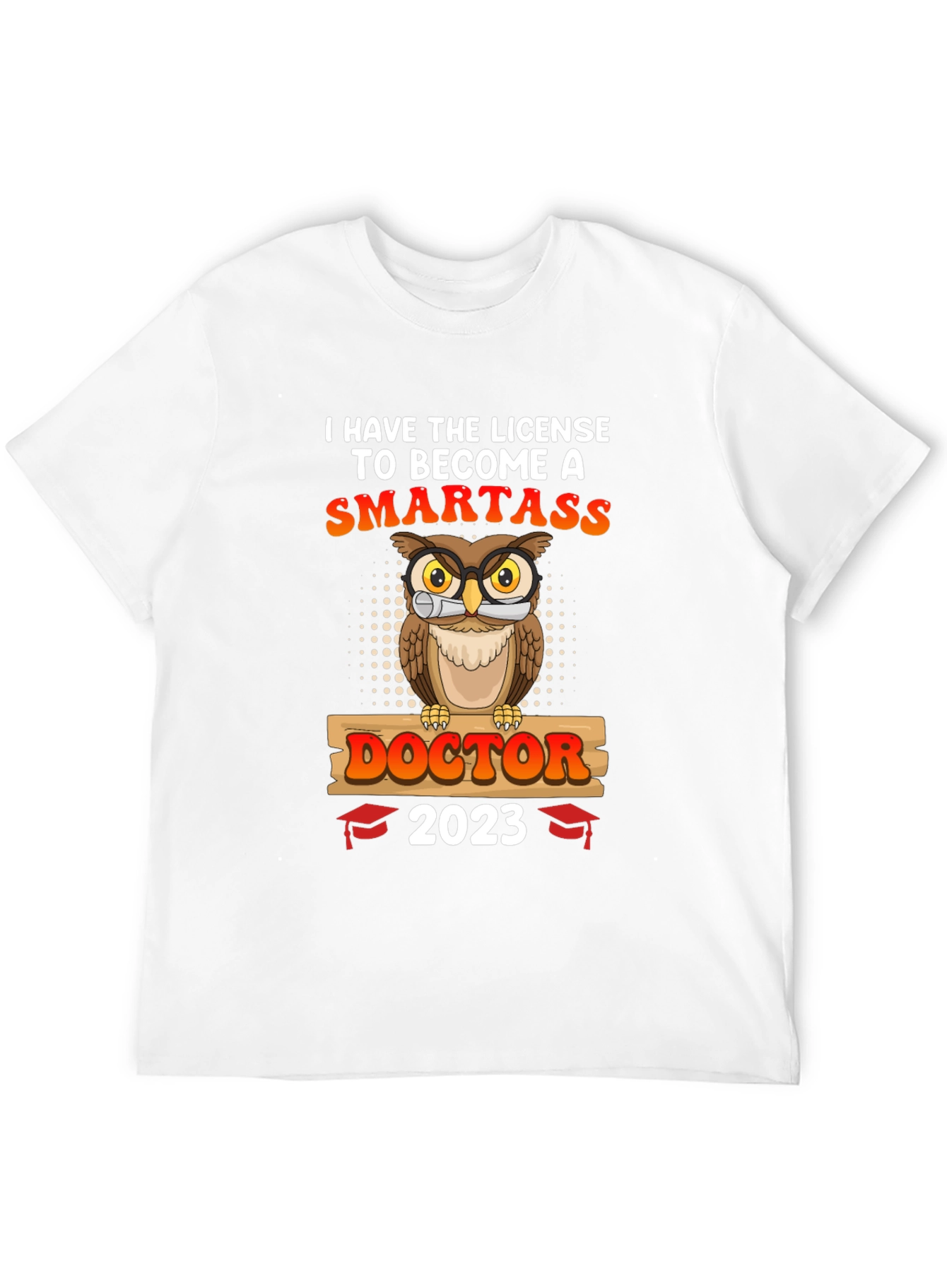 Smartass Doctor 2023 Graduation Owl T-Shirt