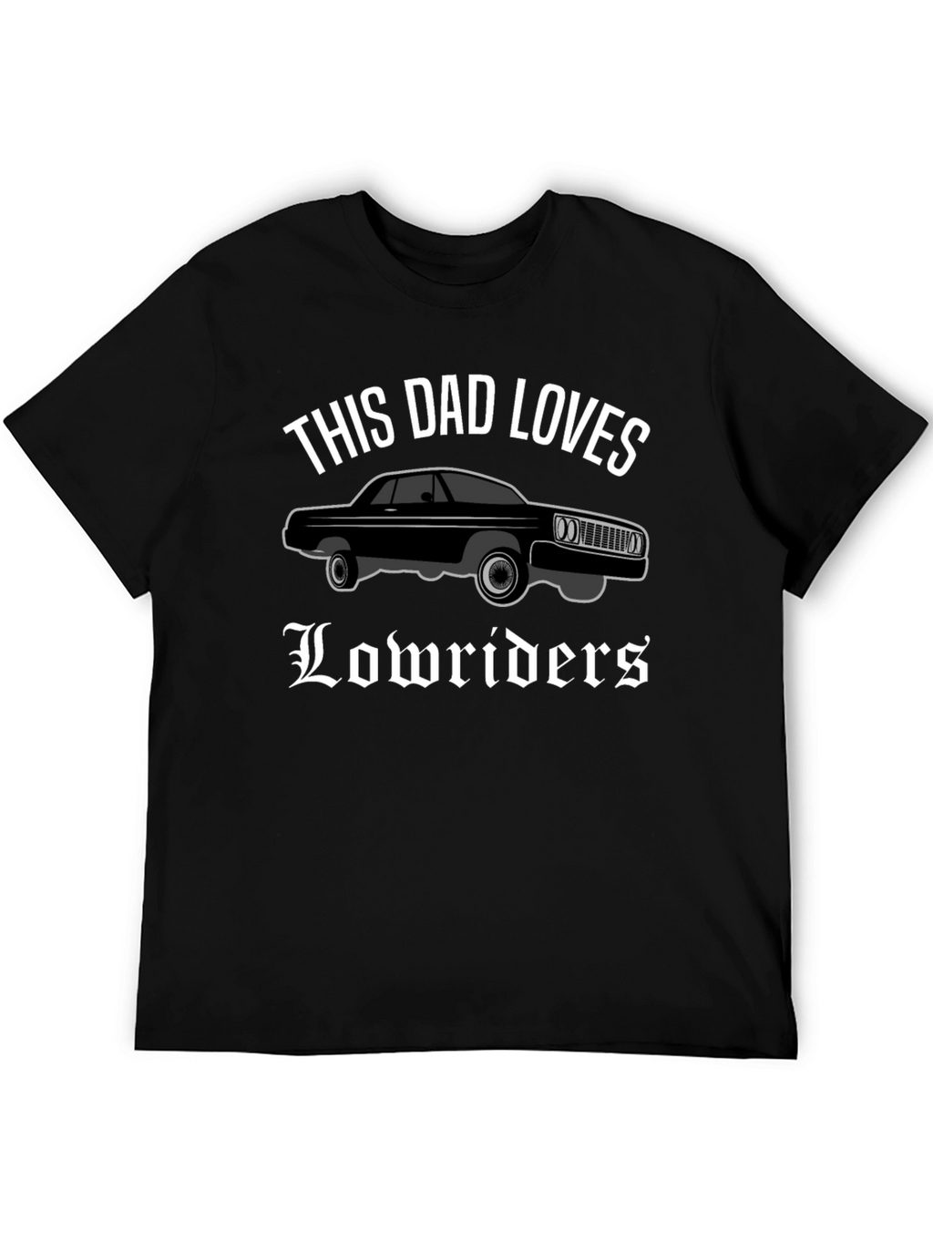 This Dad Loves Lowriders T-Shirt