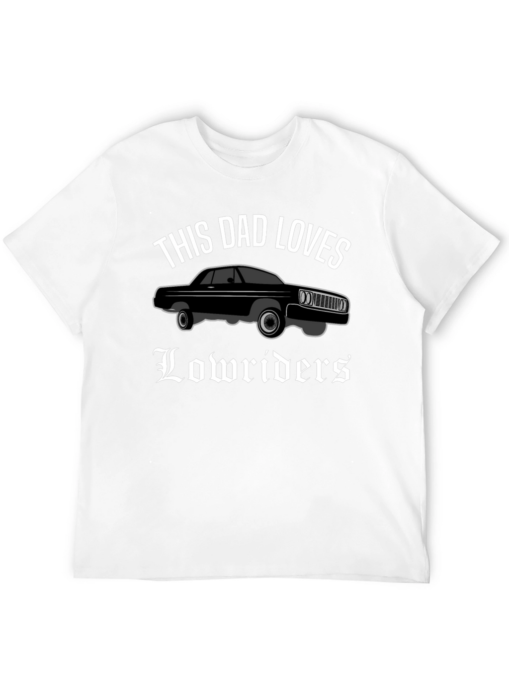 This Dad Loves Lowriders T-Shirt