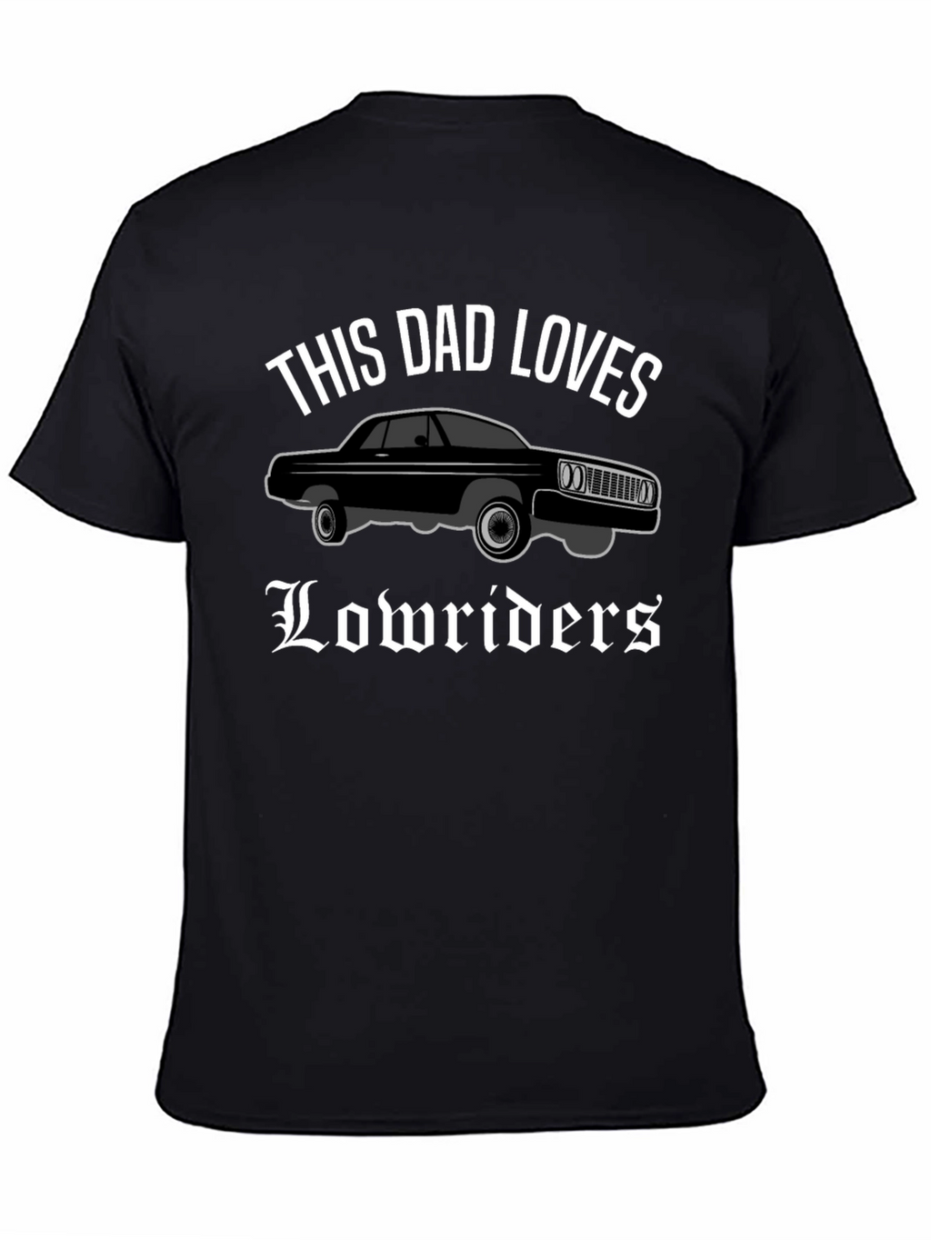 This Dad Loves Lowriders T-Shirt