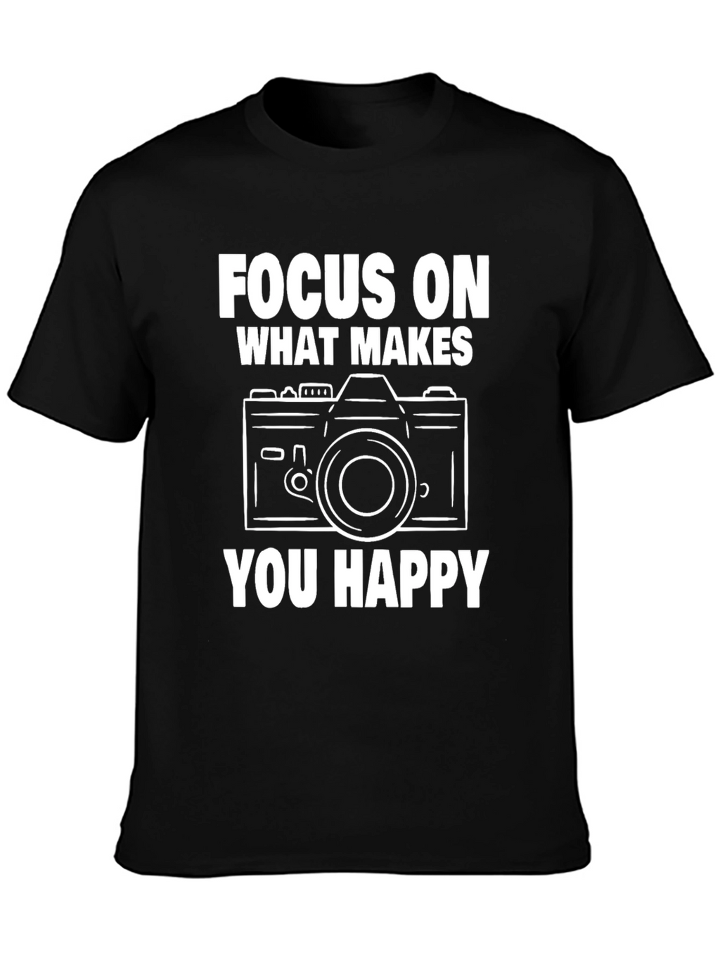 Focus on What Makes You Happy Camera T-Shirt