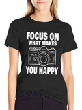 Focus on What Makes You Happy Camera T-Shirt