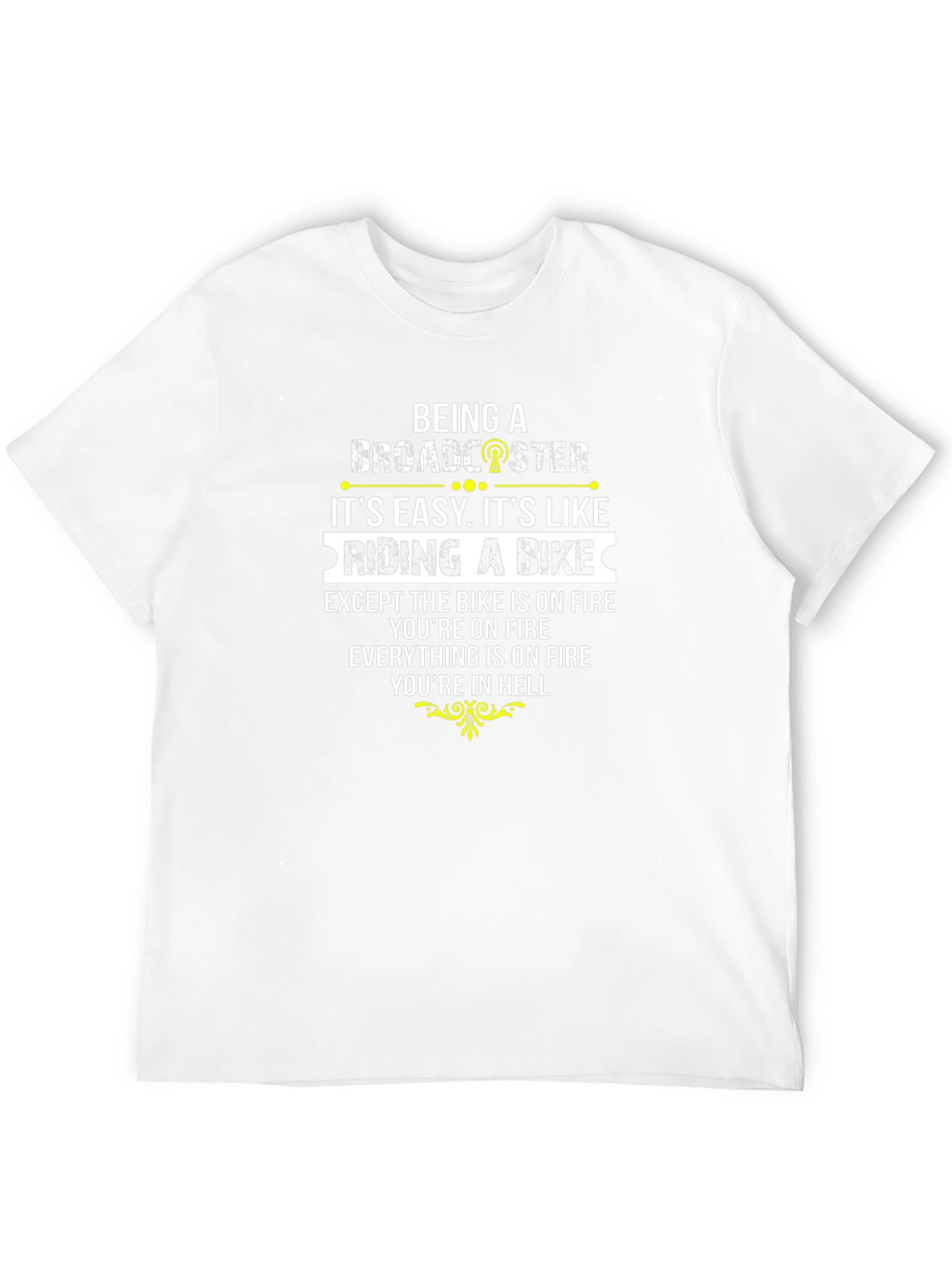 Broadcaster Funny T-Shirt - Hell on Wheels