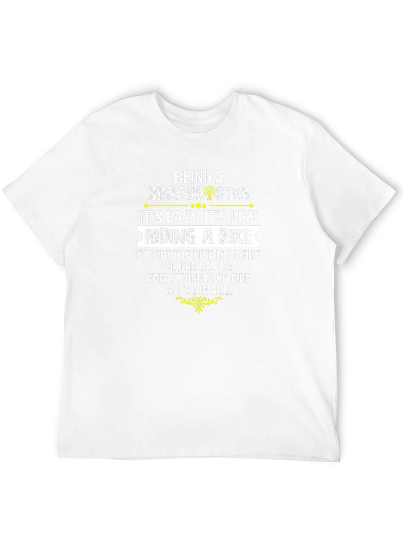 Broadcaster Funny T-Shirt - Hell on Wheels