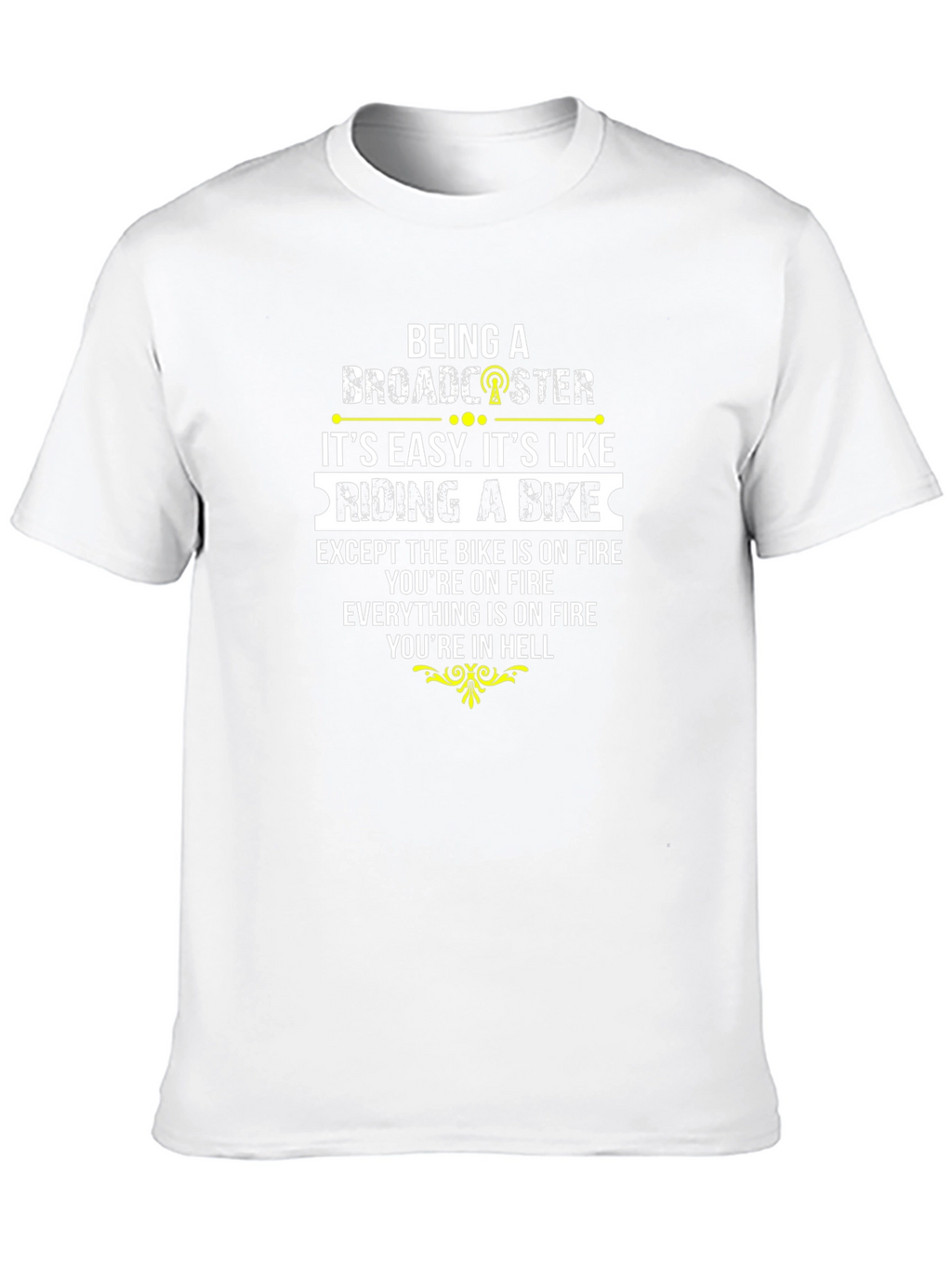 Broadcaster Funny T-Shirt - Hell on Wheels