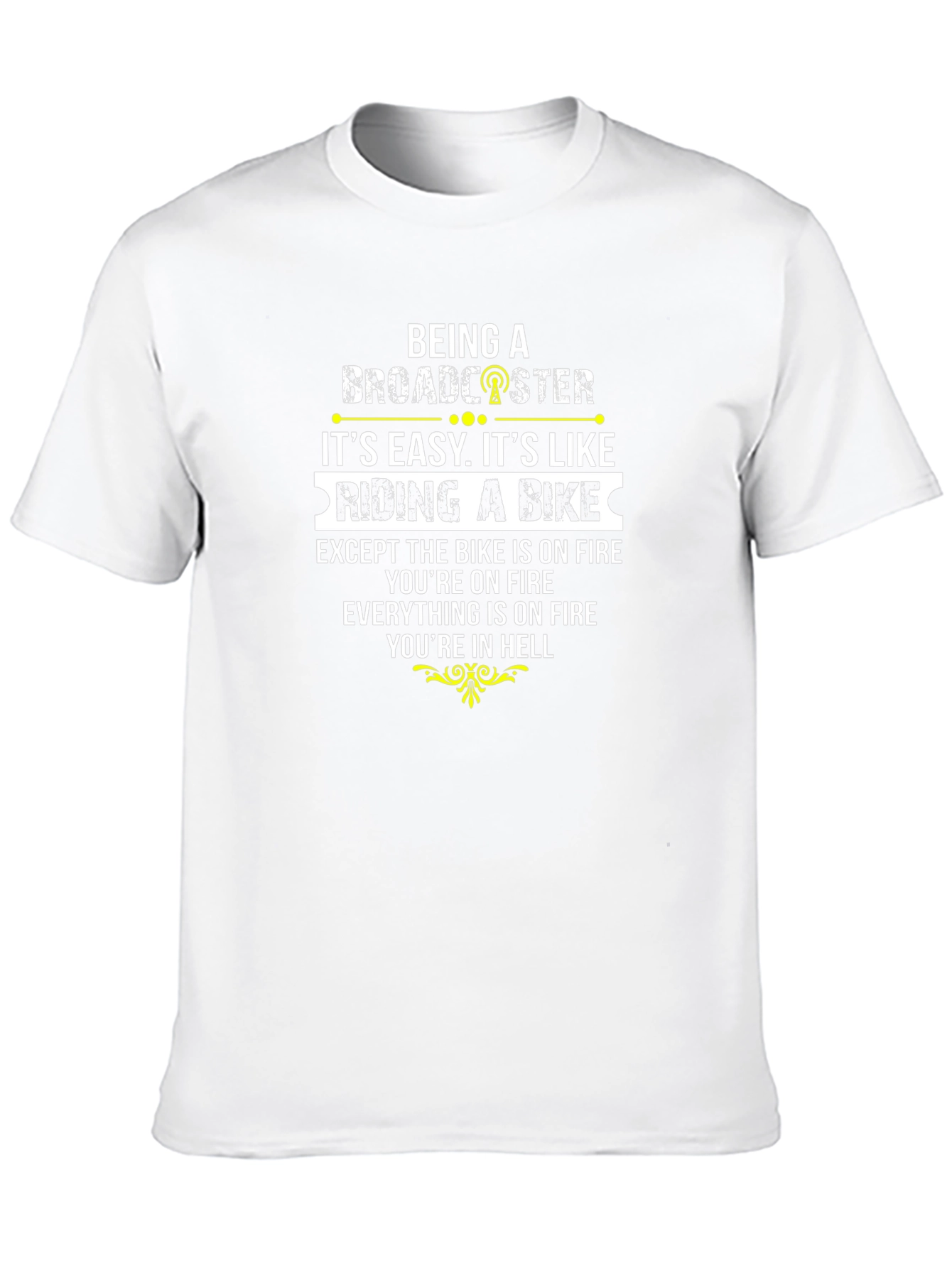 Broadcaster Funny T-Shirt - Hell on Wheels