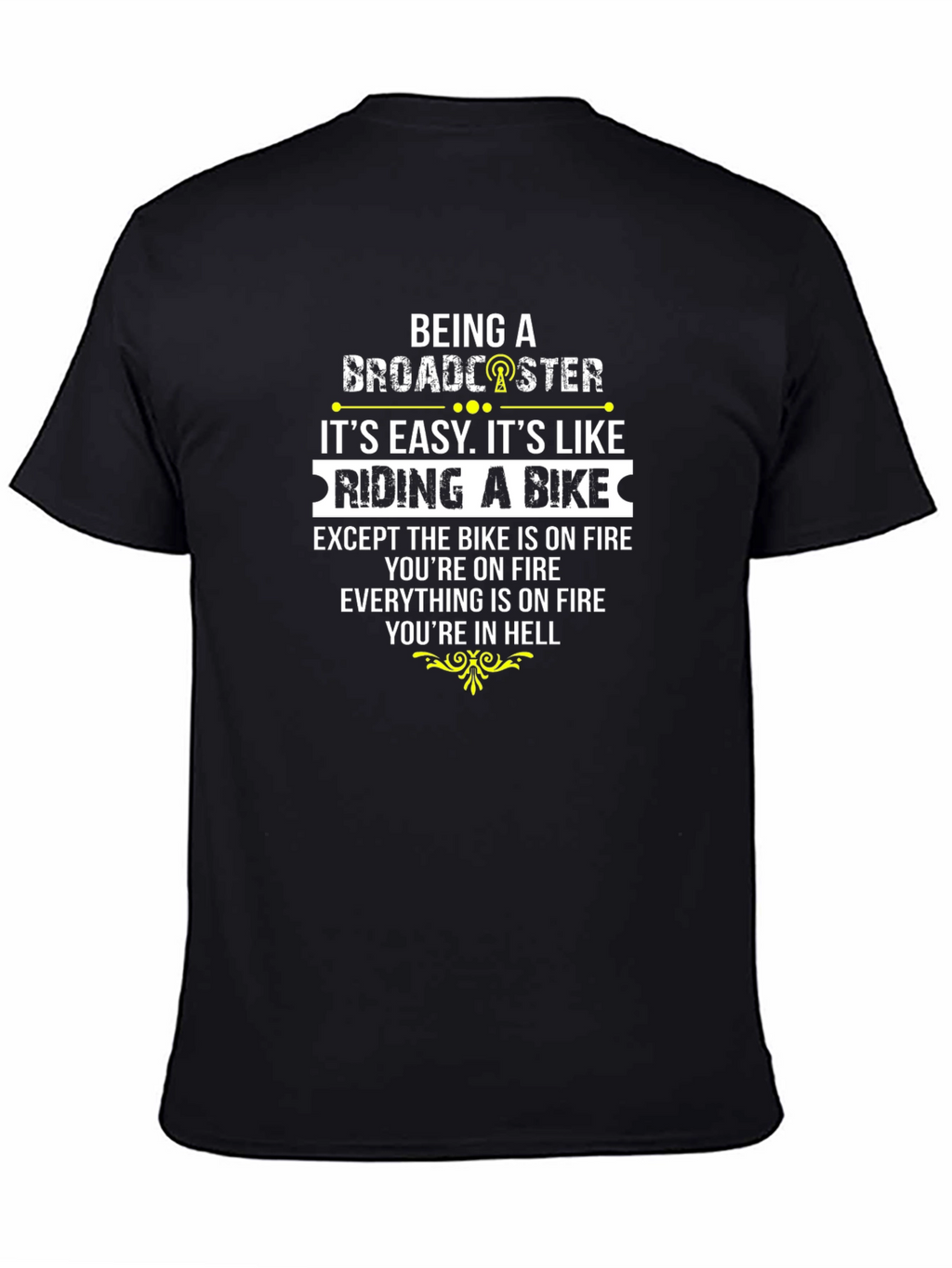 Broadcaster Funny T-Shirt - Hell on Wheels