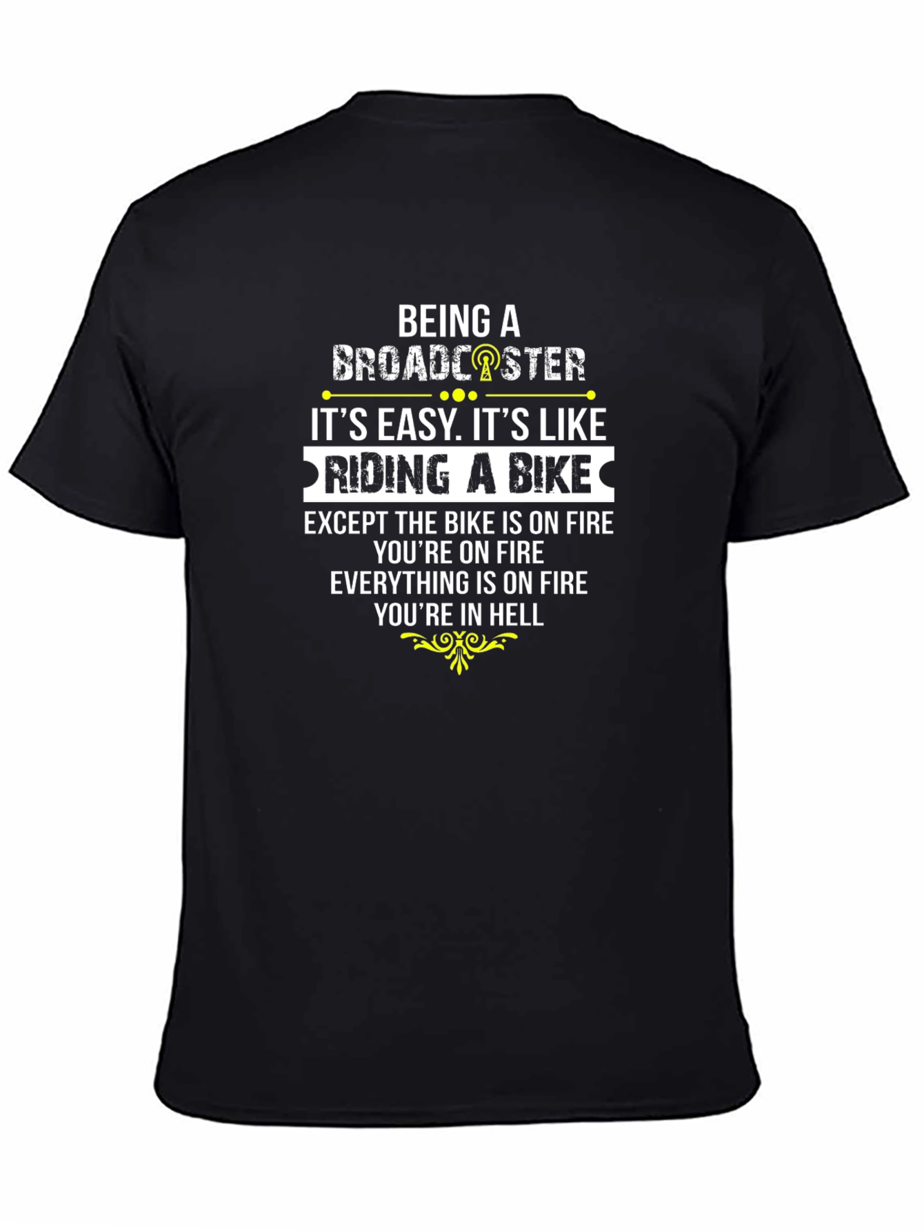 Broadcaster Funny T-Shirt - Hell on Wheels
