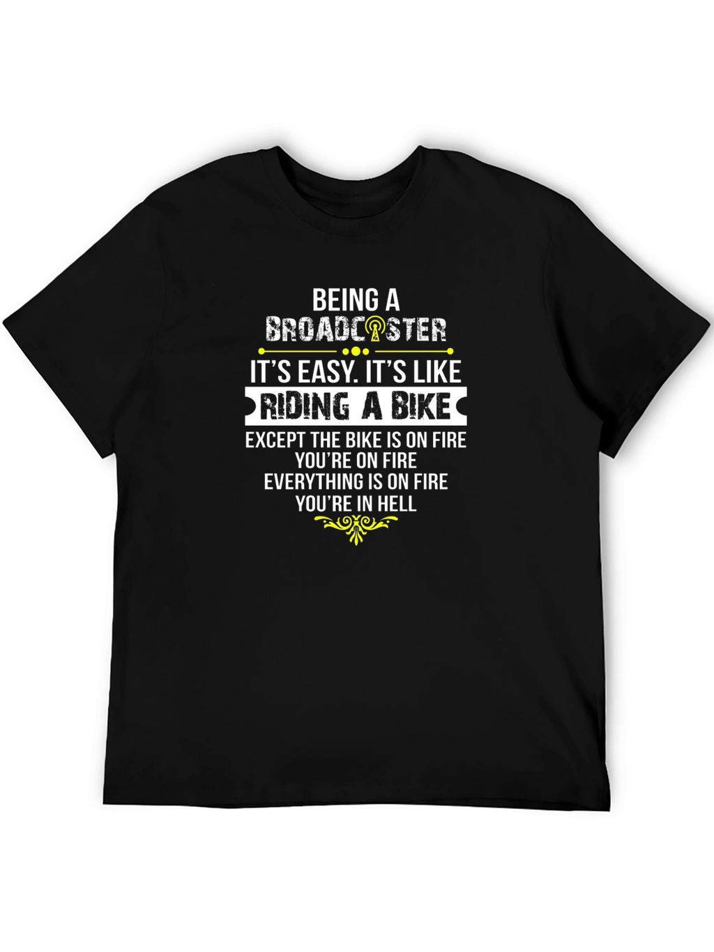 Broadcaster Funny T-Shirt - Hell on Wheels