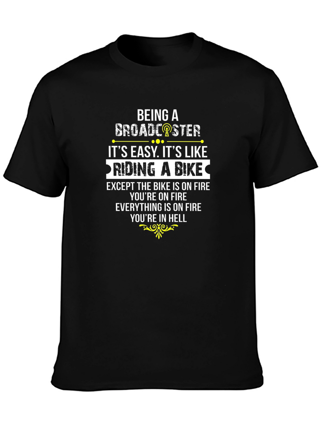 Broadcaster Funny T-Shirt - Hell on Wheels