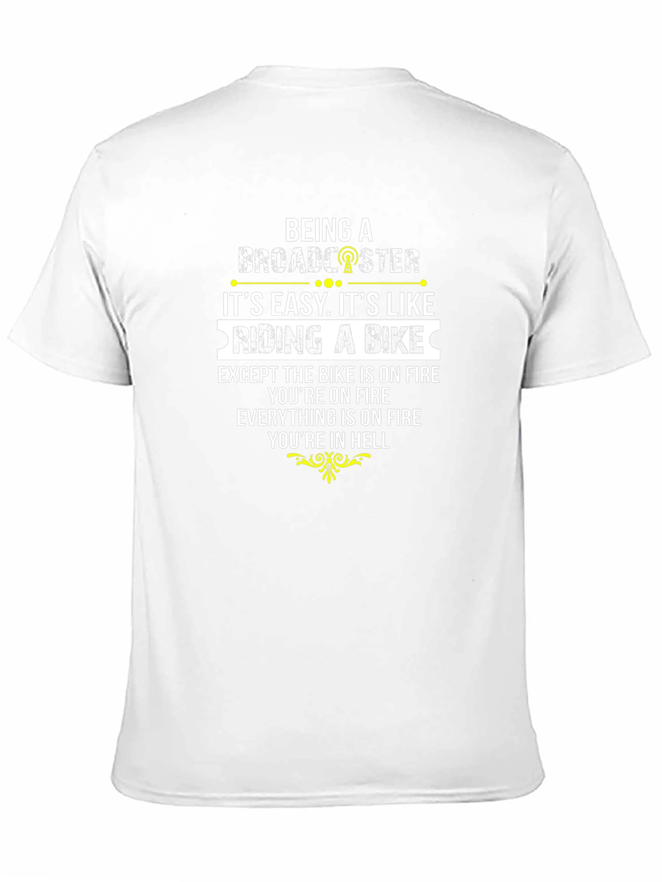 Broadcaster Funny T-Shirt - Hell on Wheels