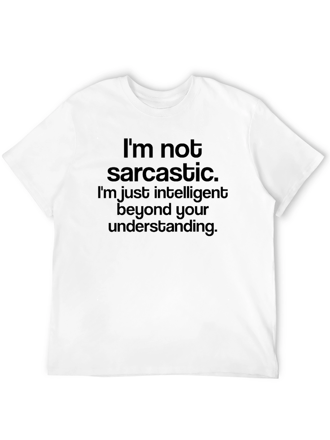 Sarcastic Humor Graphic Tee