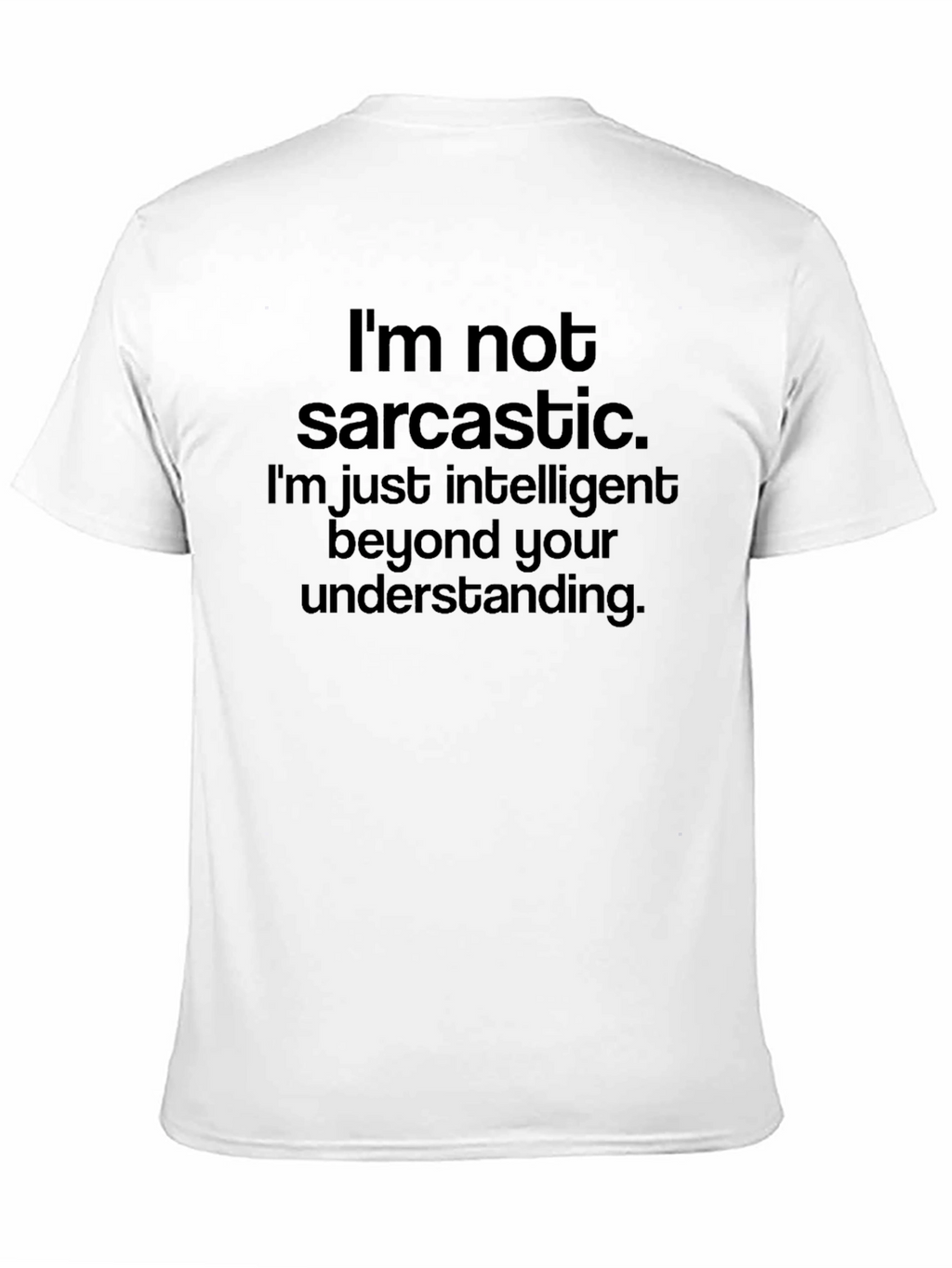 Sarcastic Humor Graphic Tee