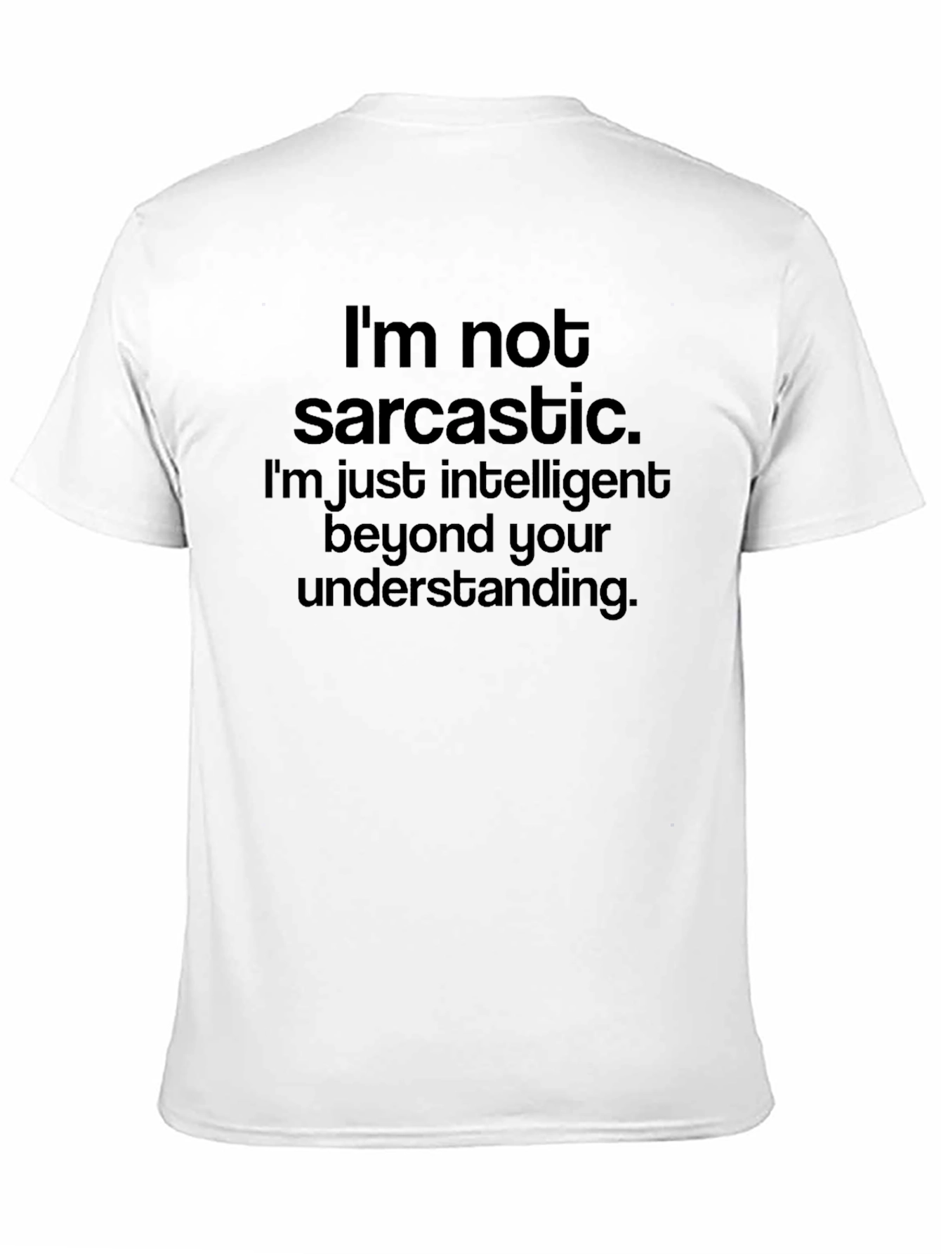Sarcastic Humor Graphic Tee