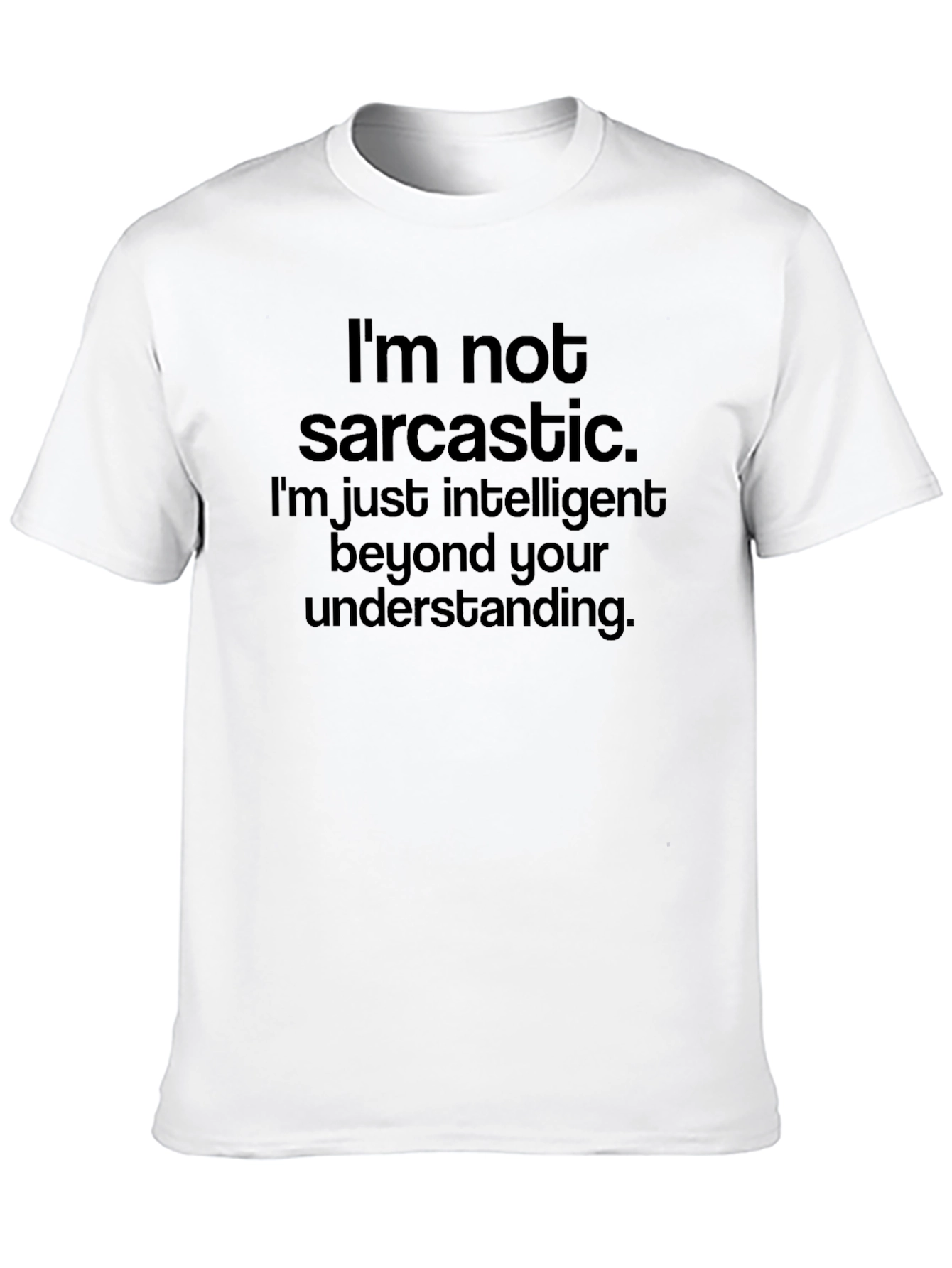 Sarcastic Humor Graphic Tee