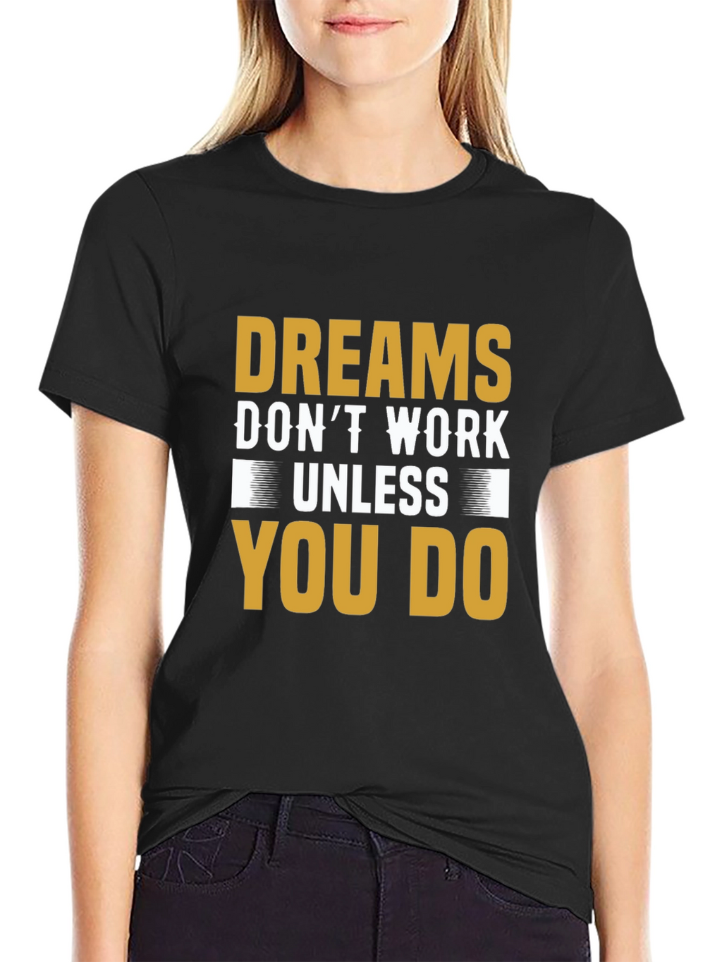 Motivational Dreams Dont Work Unless You Do T-Shirt