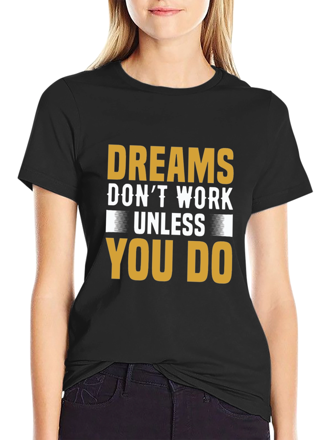 Motivational Dreams Dont Work Unless You Do T-Shirt