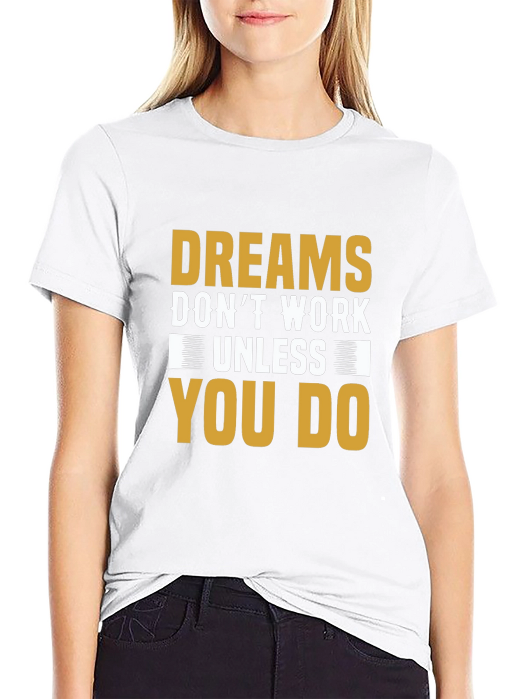 Motivational Dreams Dont Work Unless You Do T-Shirt