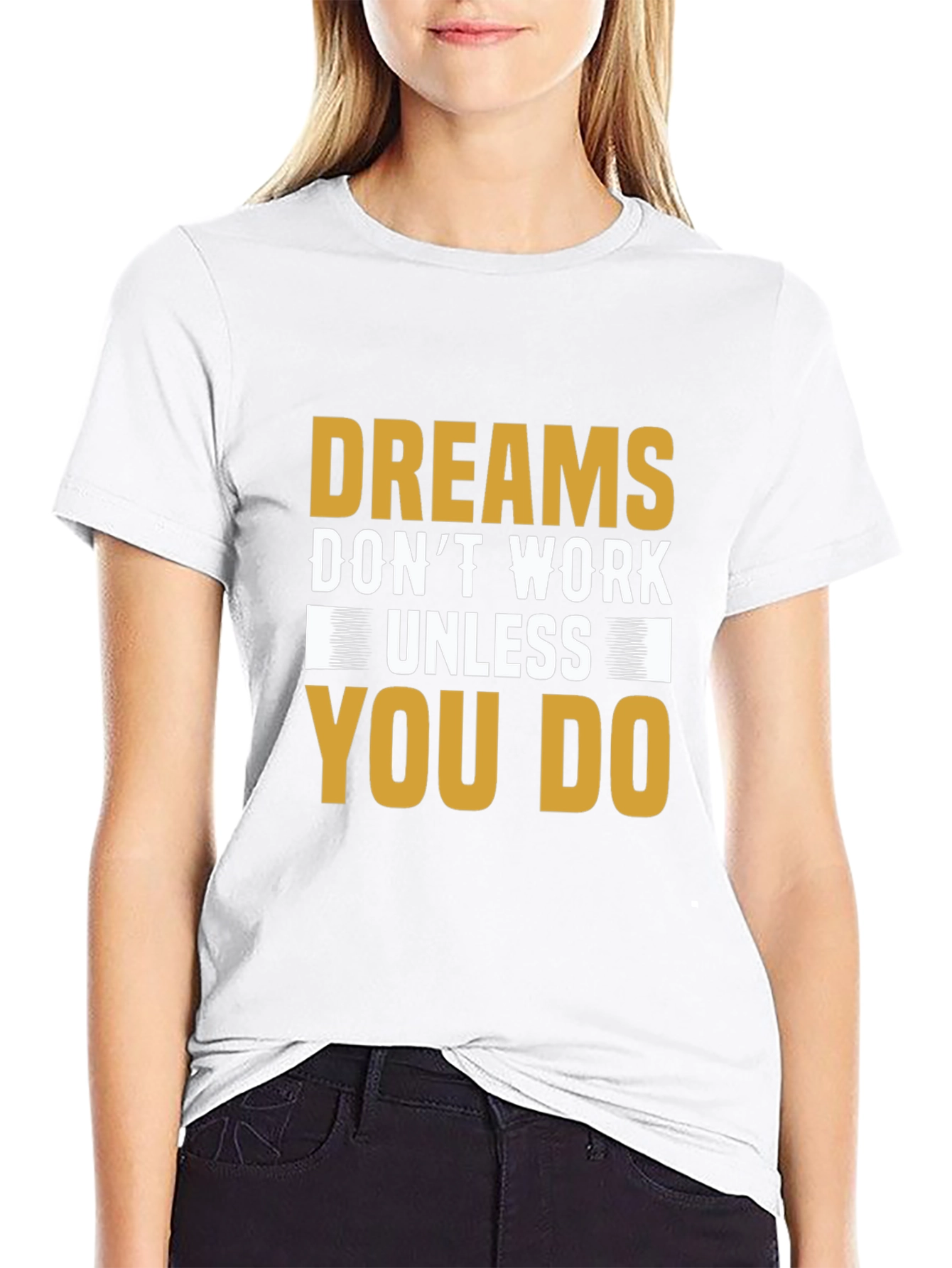 Motivational Dreams Dont Work Unless You Do T-Shirt