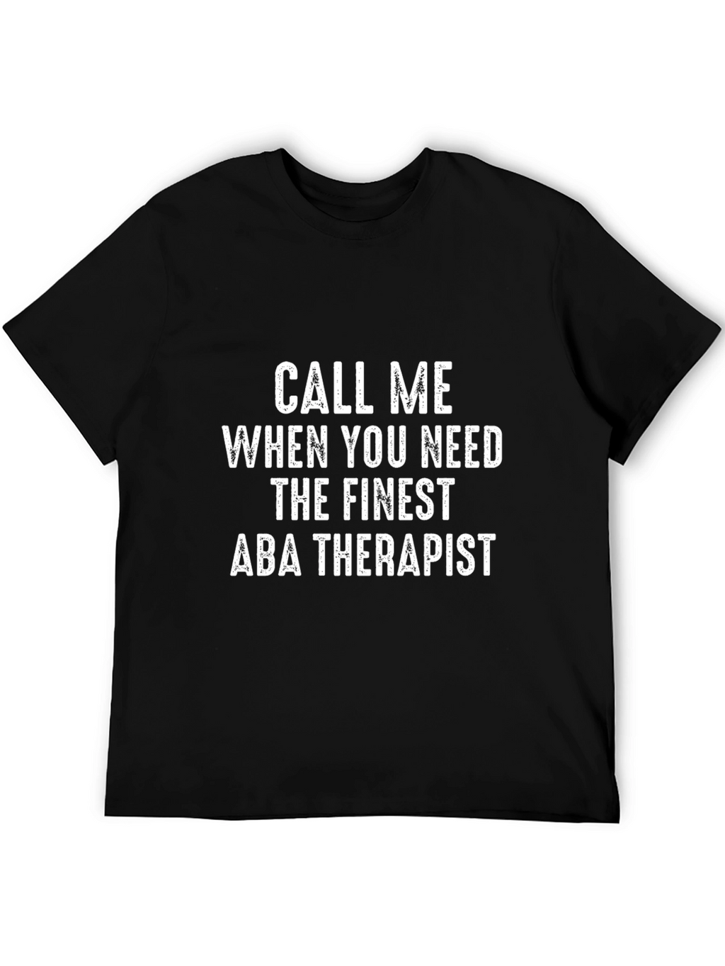 Finest ABA Therapist T-Shirt - Funny Therapy Tee