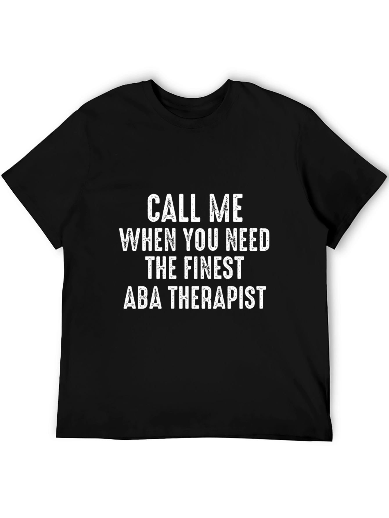 Finest ABA Therapist T-Shirt - Funny Therapy Tee