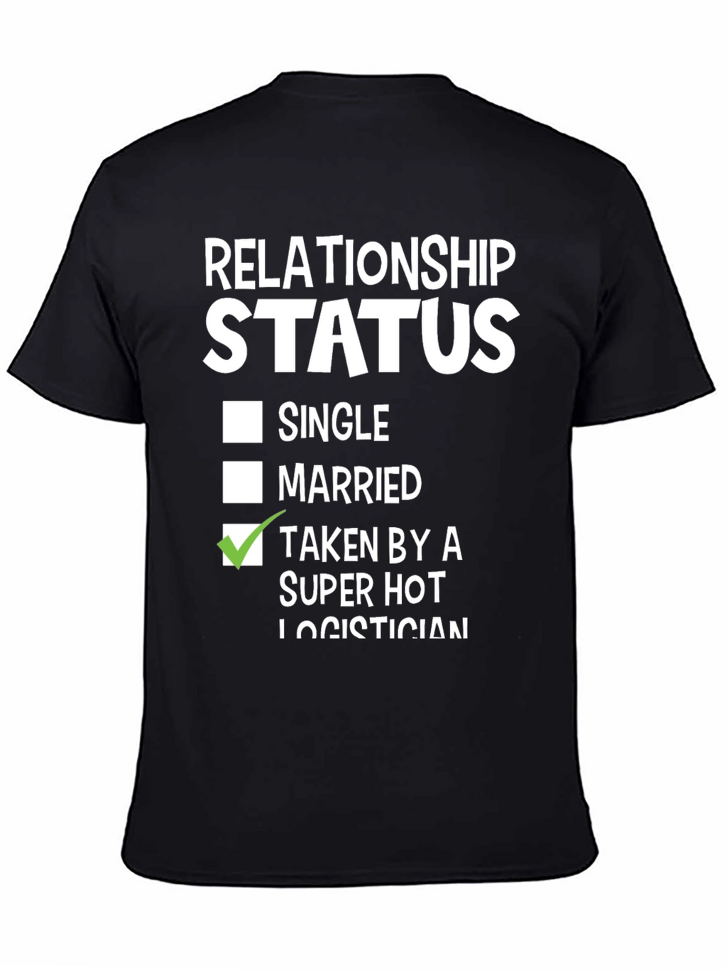 Relationship Status: Taken by a Super Hot Logistician T-Shirt