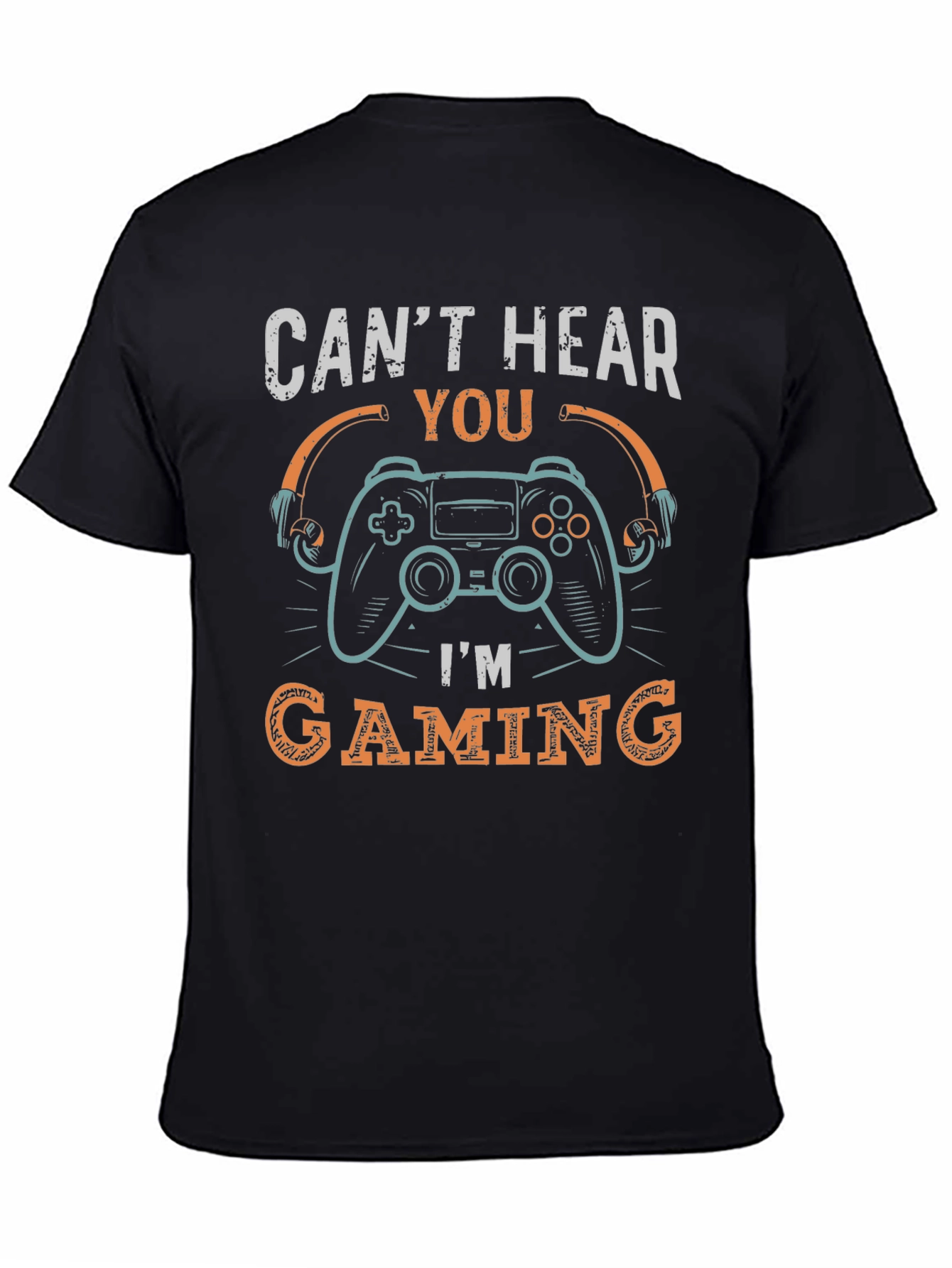 Cant Hear You Im Gaming T-Shirt