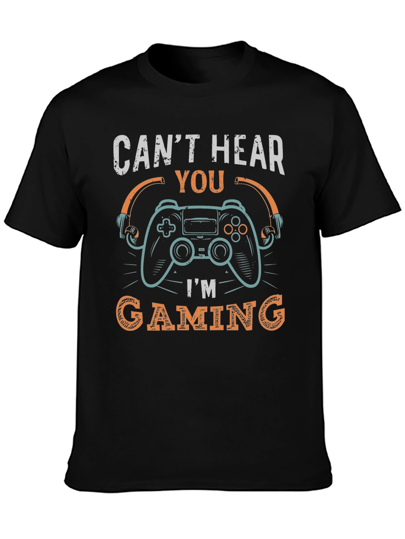 Cant Hear You Im Gaming T-Shirt