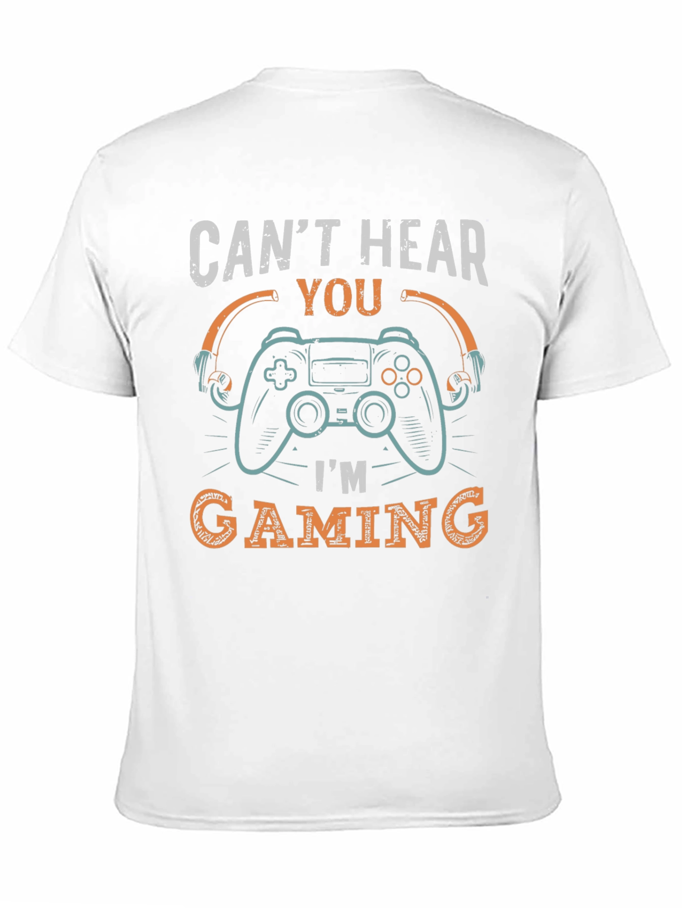 Cant Hear You Im Gaming T-Shirt