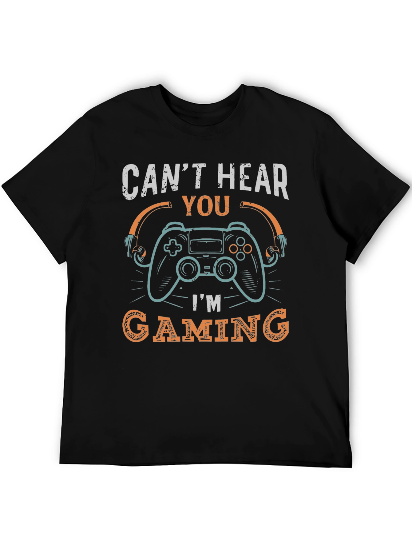 Cant Hear You Im Gaming T-Shirt