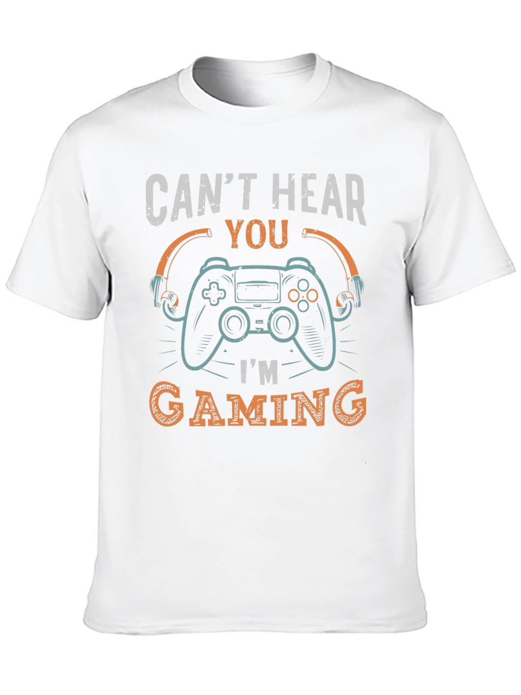 Cant Hear You Im Gaming T-Shirt