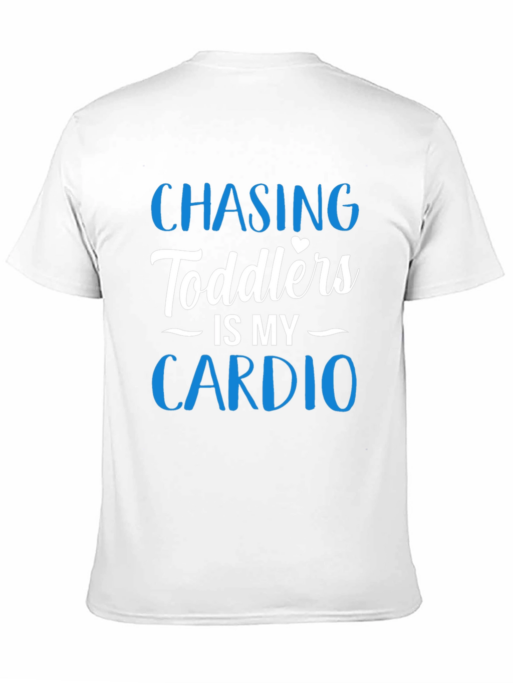 Chasing Toddlers Cardio T-Shirt