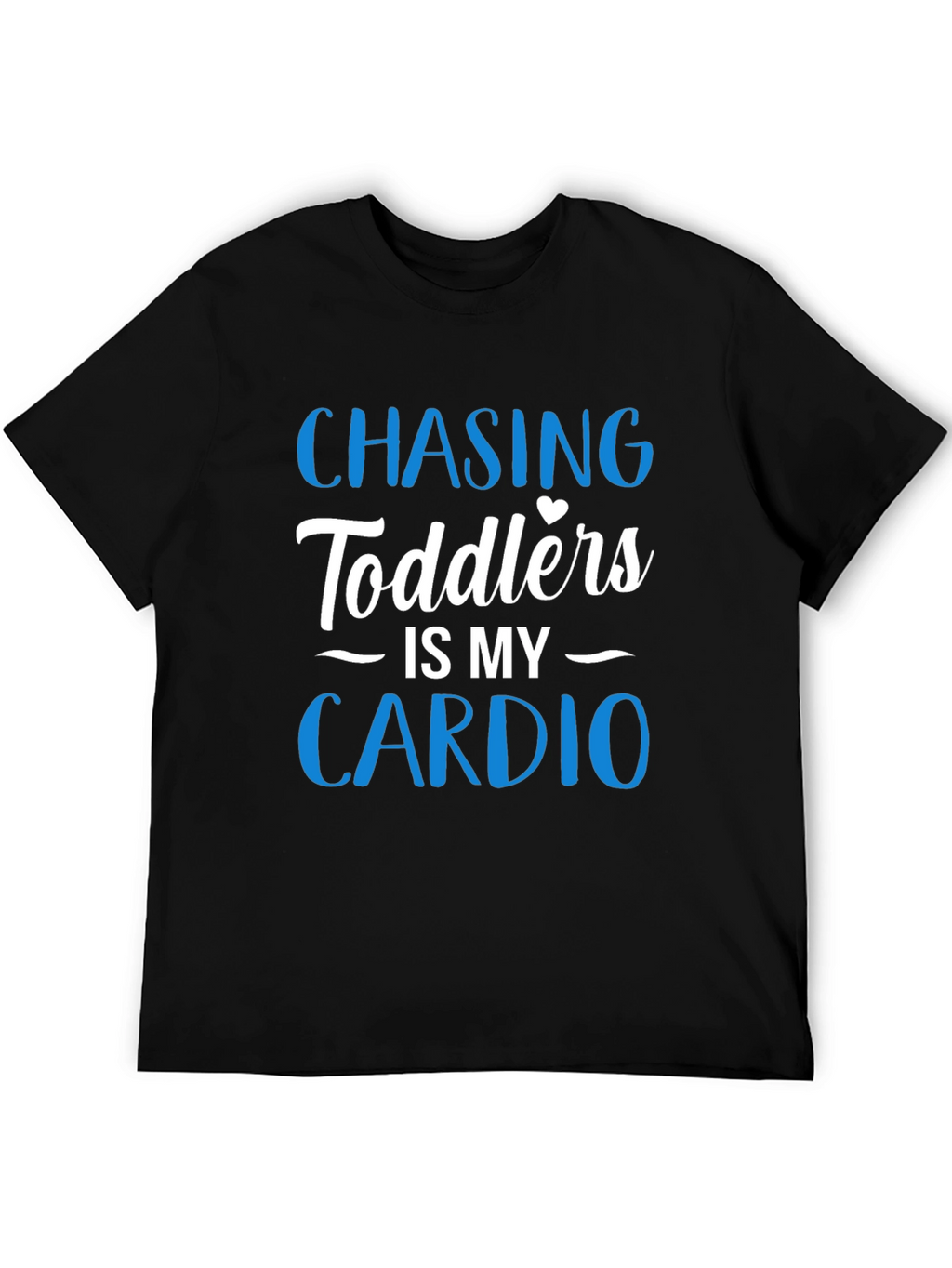 Chasing Toddlers Cardio T-Shirt