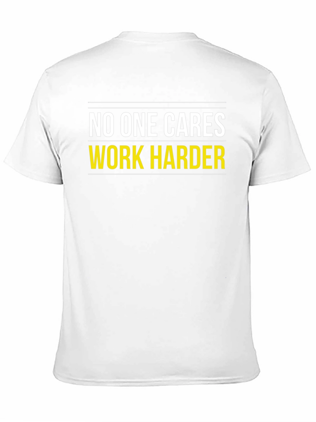 Motivational Black T-Shirt: No One Cares Work Harder